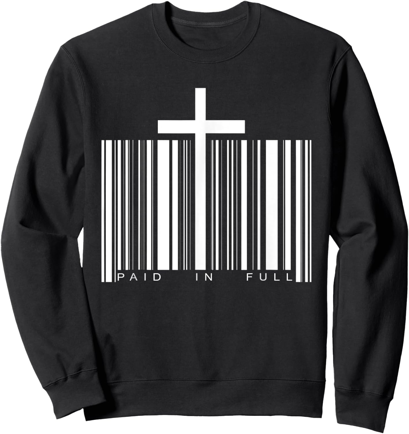 Paid in Full Cross Barcode Jesus Christian Faith Religious Sweatshirt - Sweatshirt | Black