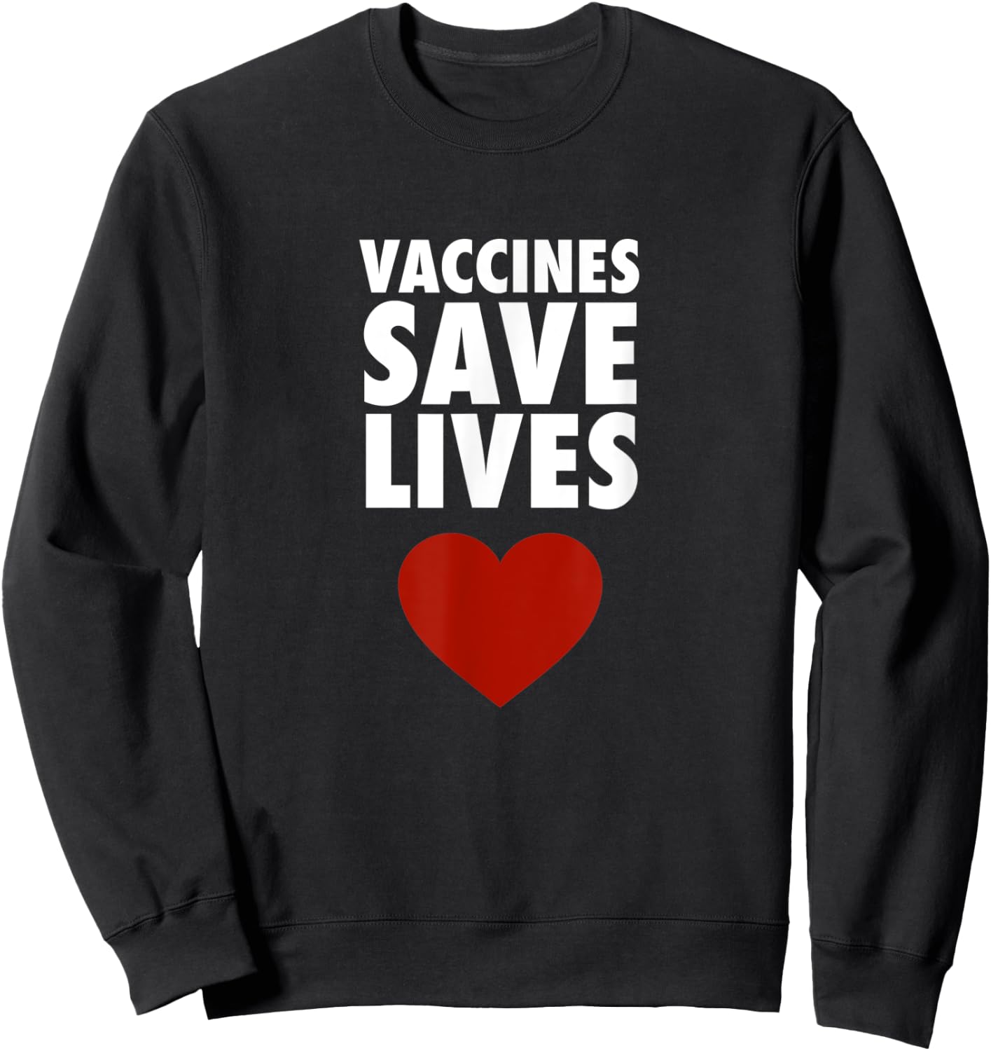 Vaccines Save Lives - Pro Vaccination Sweatshirt - Sweatshirt | Black