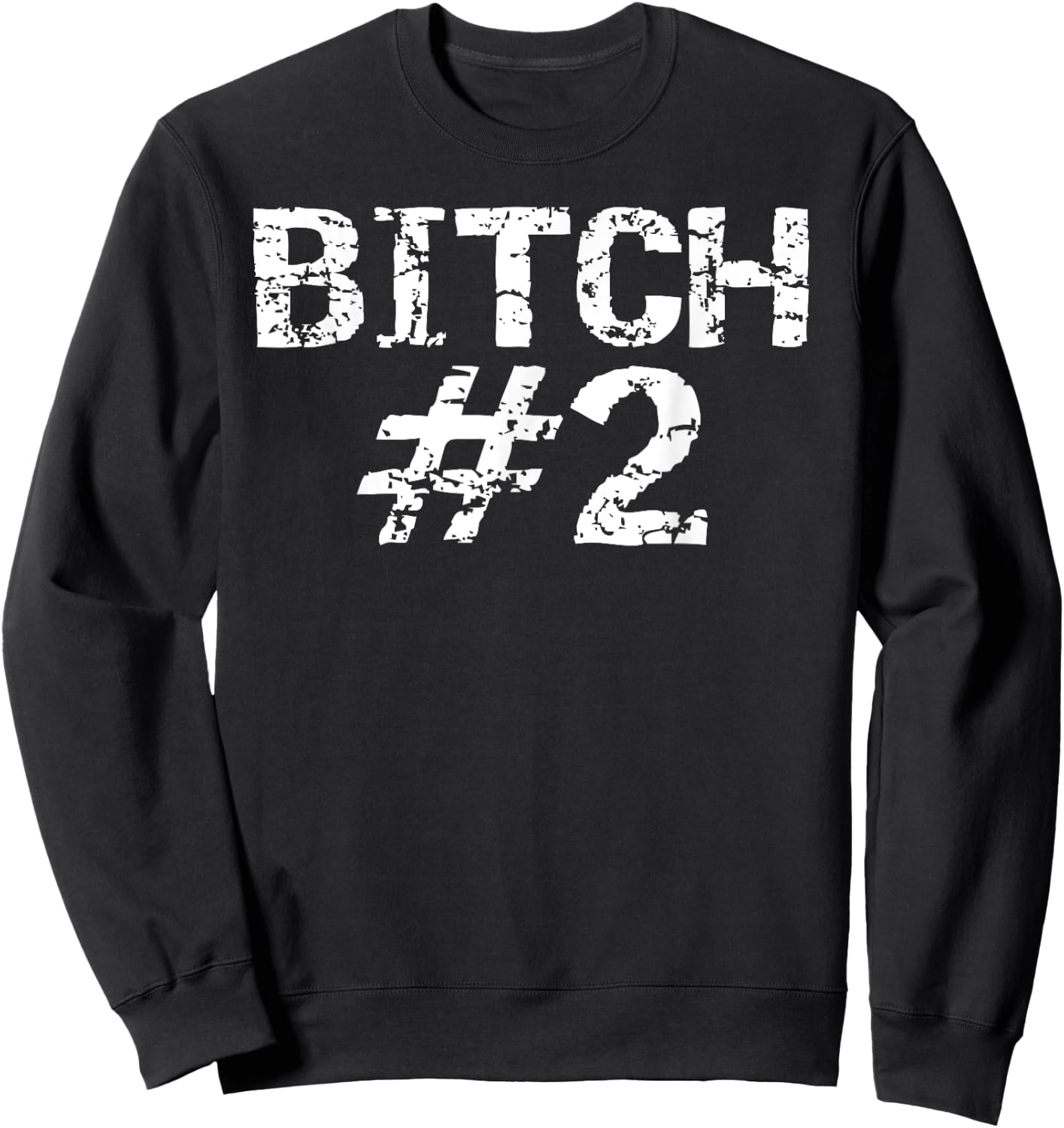 Fun Matching Bitch Shirts for Best Friends 1 & 2 Bitch #2 Sweatshirt - Sweatshirt | Black