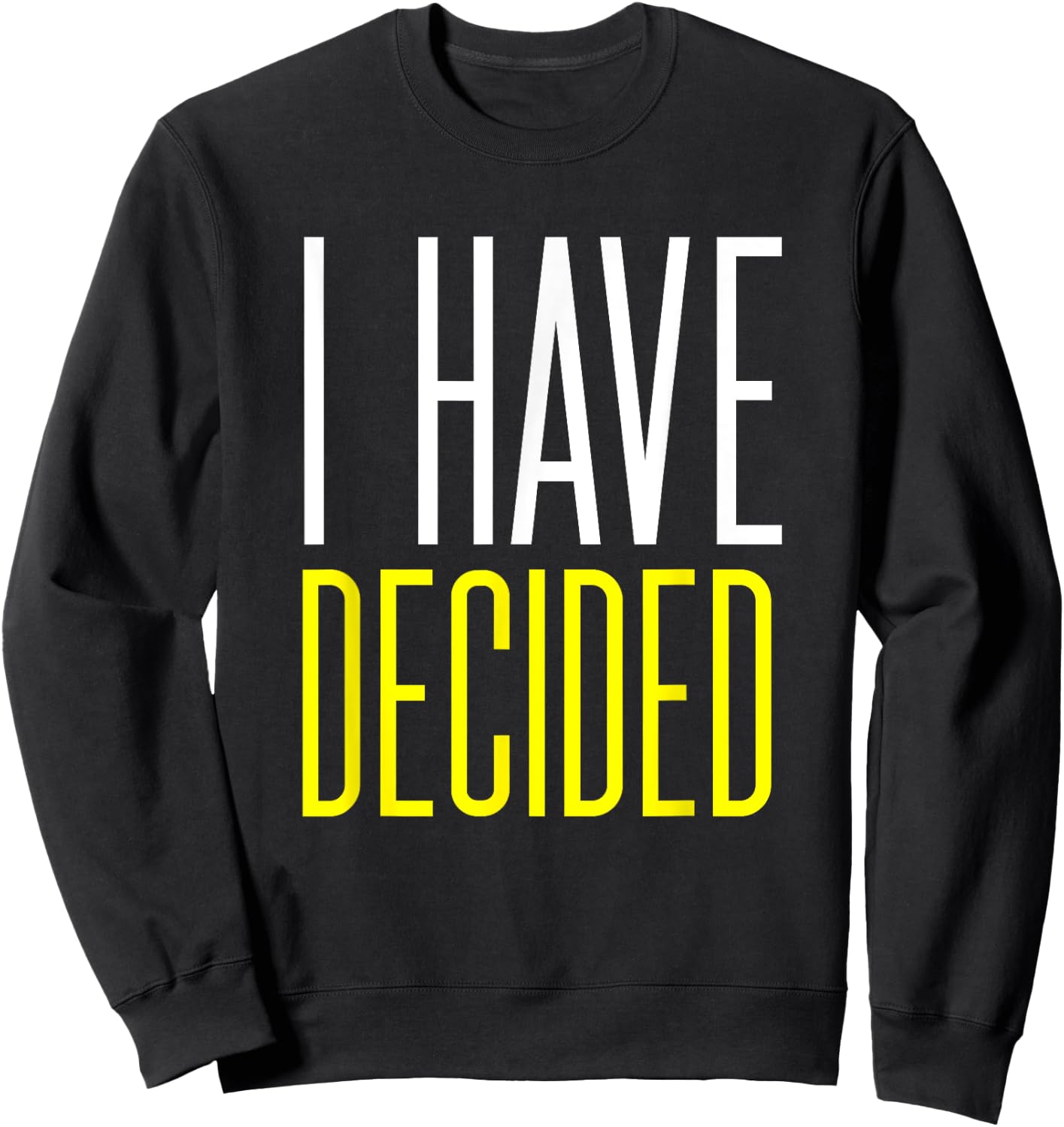 Baptism Shirt for Adults Women Men Boys Girls I Have Decided Sweatshirt - Sweatshirt | Black