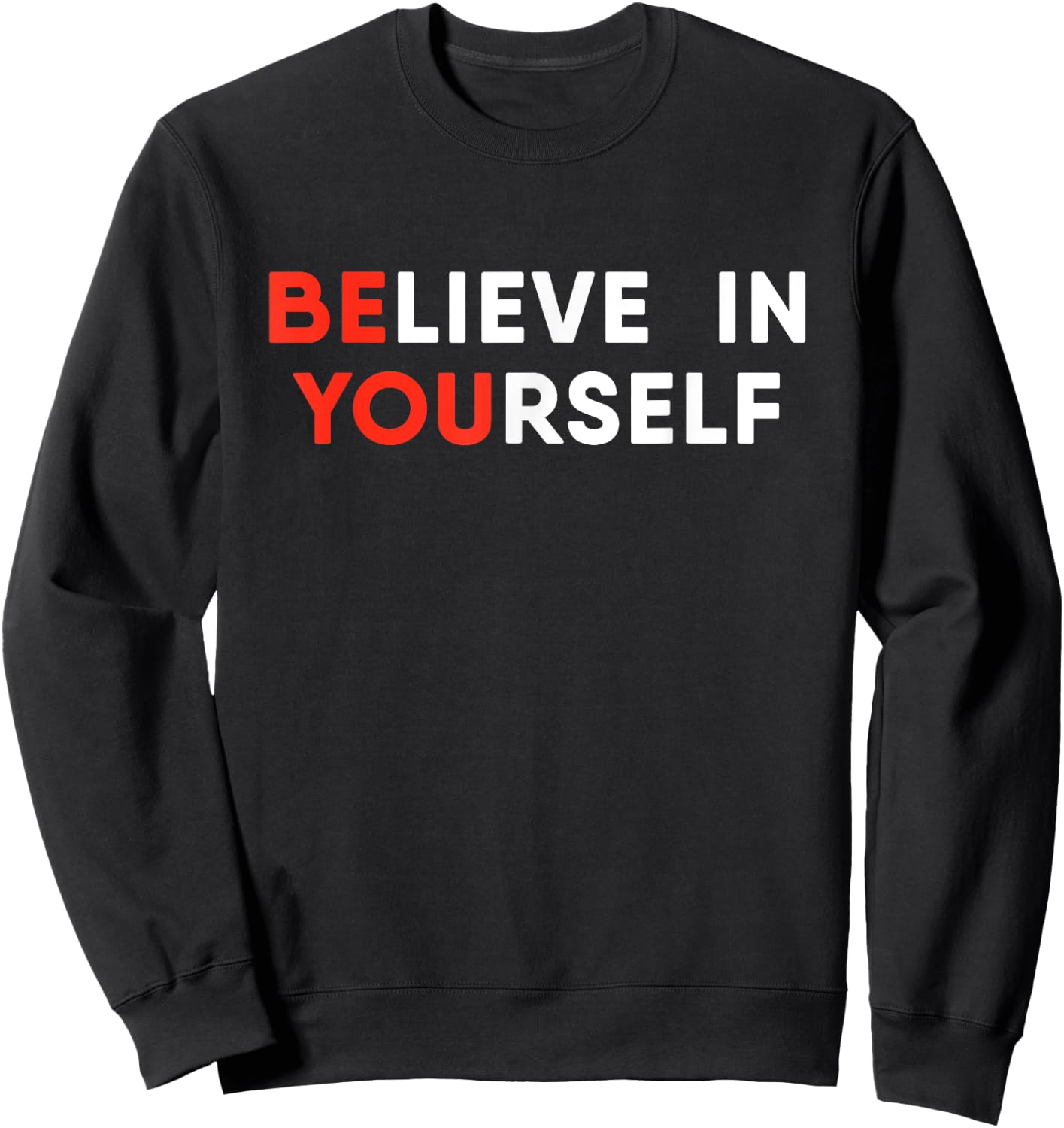 Believe In Yourself Motivation Sweatshirt - Sweatshirt | Black