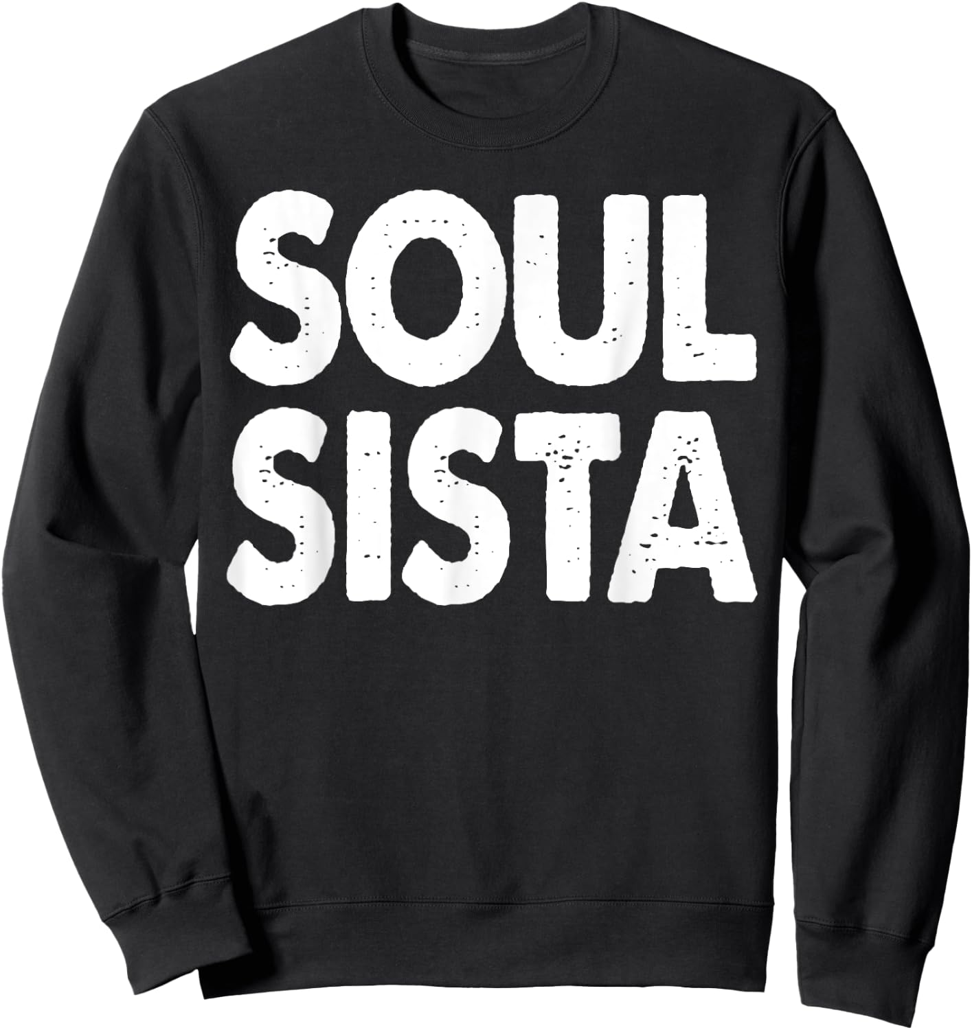 Soul Sista Shirt Funny Soul Power Sweatshirt - Sweatshirt | Black