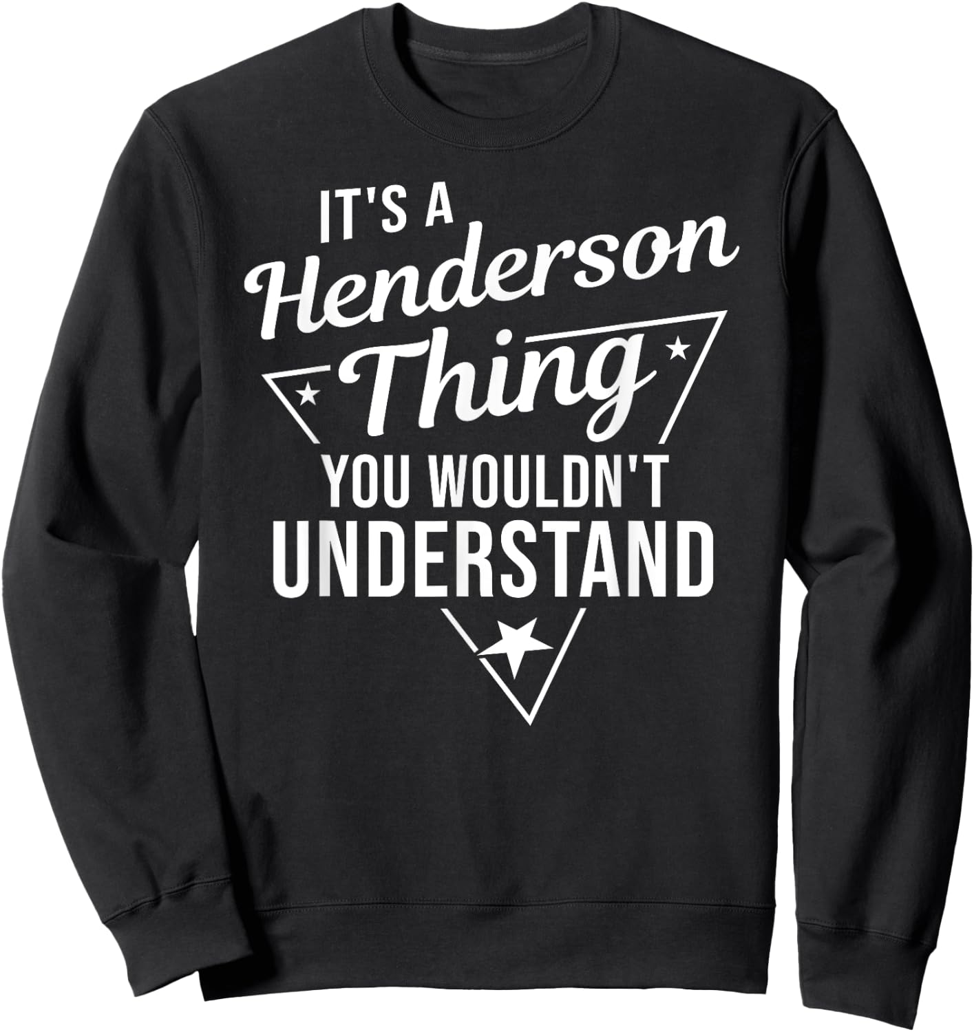 It's A Henderson Thing You Wouldn't Understand Name Gift Sweatshirt - Sweatshirt | Black