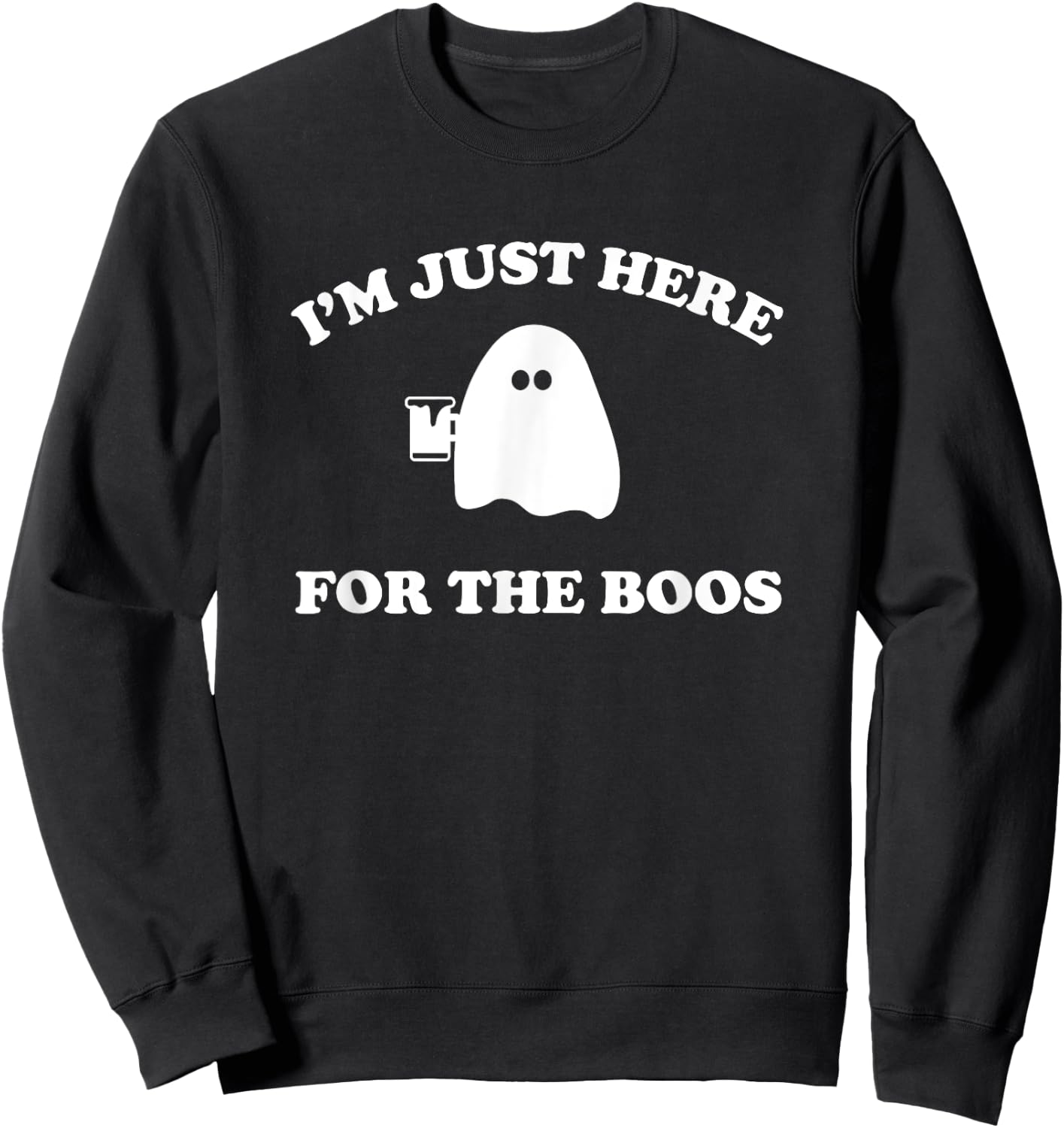 I'm Just Here For The Boos Halloween Shirt Sweatshirt - Sweatshirt | Black
