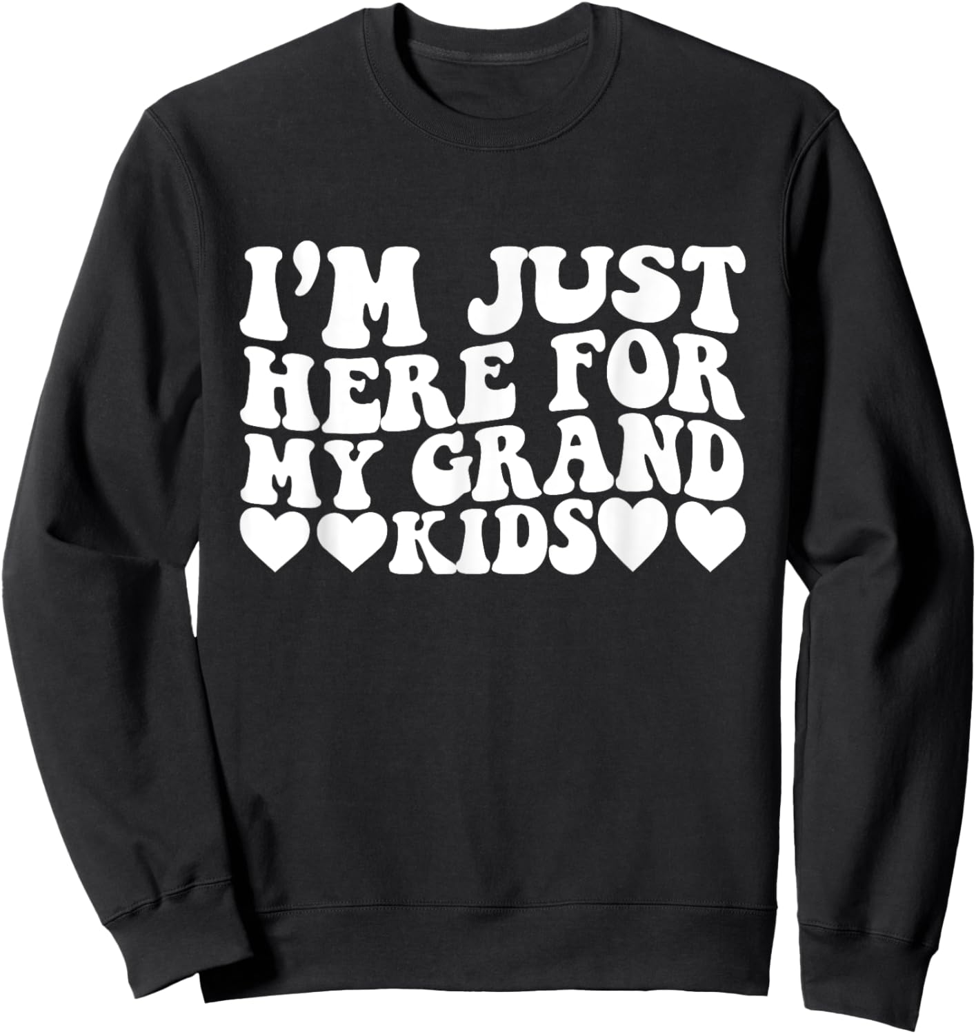 I'm Just Here For My Grandkids Funny Grandma Mama Groovy Sweatshirt - Sweatshirt | Black
