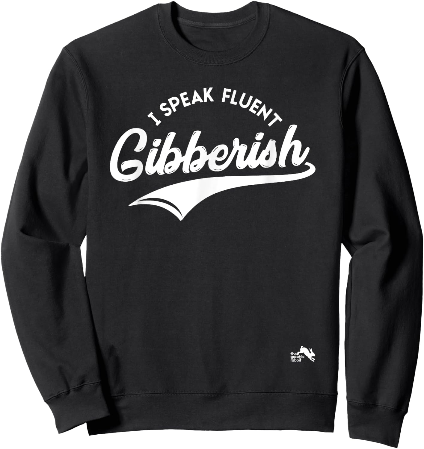 I Speak Fluent Gibberish Sweatshirt - Sweatshirt | Black