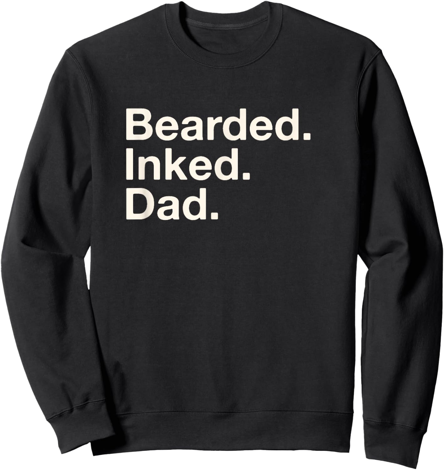 Bearded Inked Dad Father's Day Tattoo Lover Love Tattooed Sweatshirt - Sweatshirt | Black