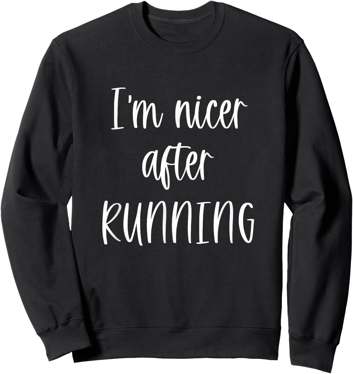 I'm Nicer After Running Fitness Workout Sweatshirt - Sweatshirt | Black