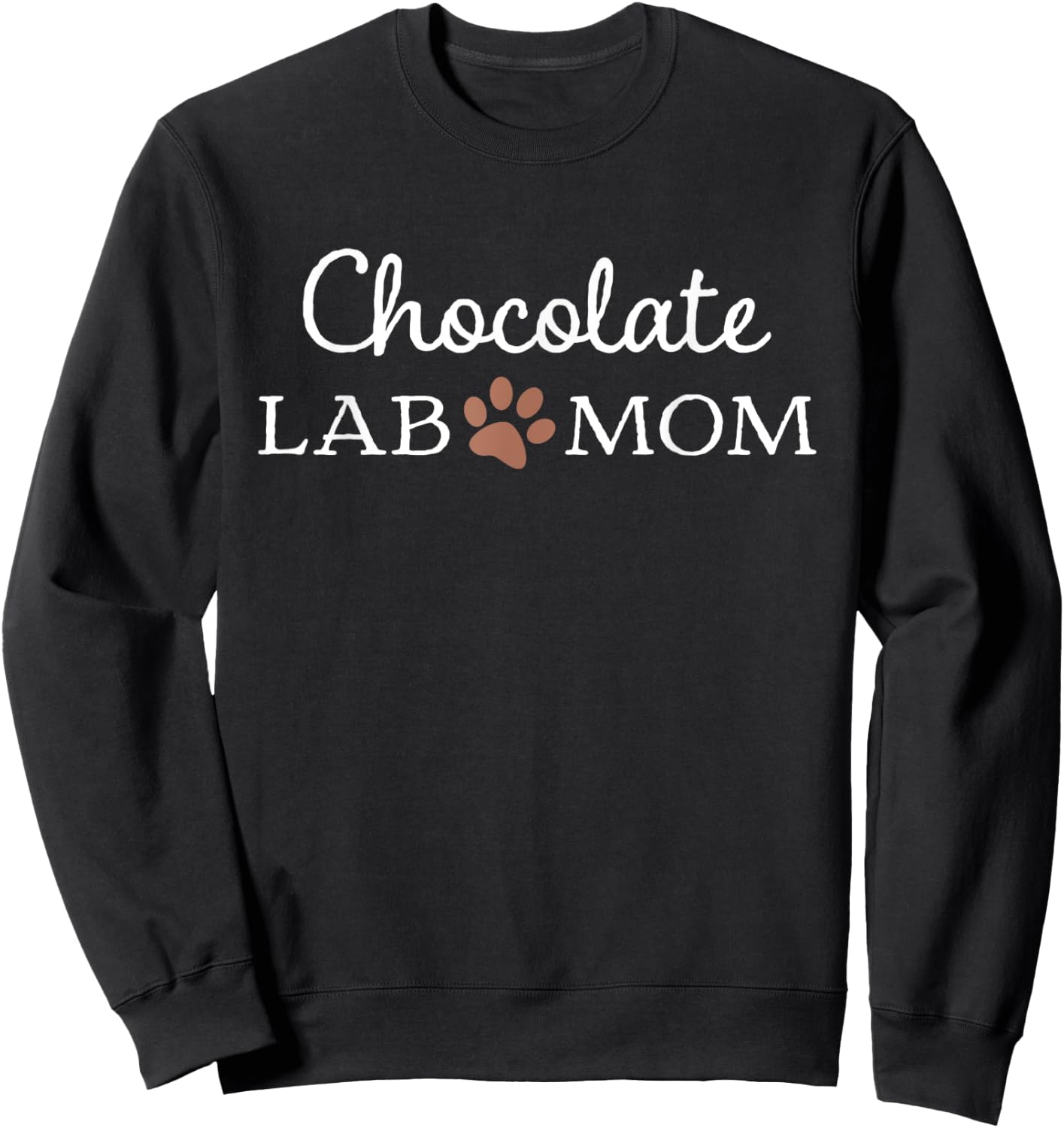 Funny Chocolate Lab Mom Women Labrador Retriever Mama Sweatshirt - Sweatshirt | Black