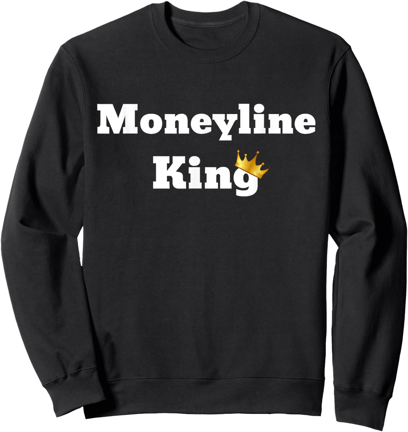 Moneyline King Sweatshirt - Sweatshirt | Black