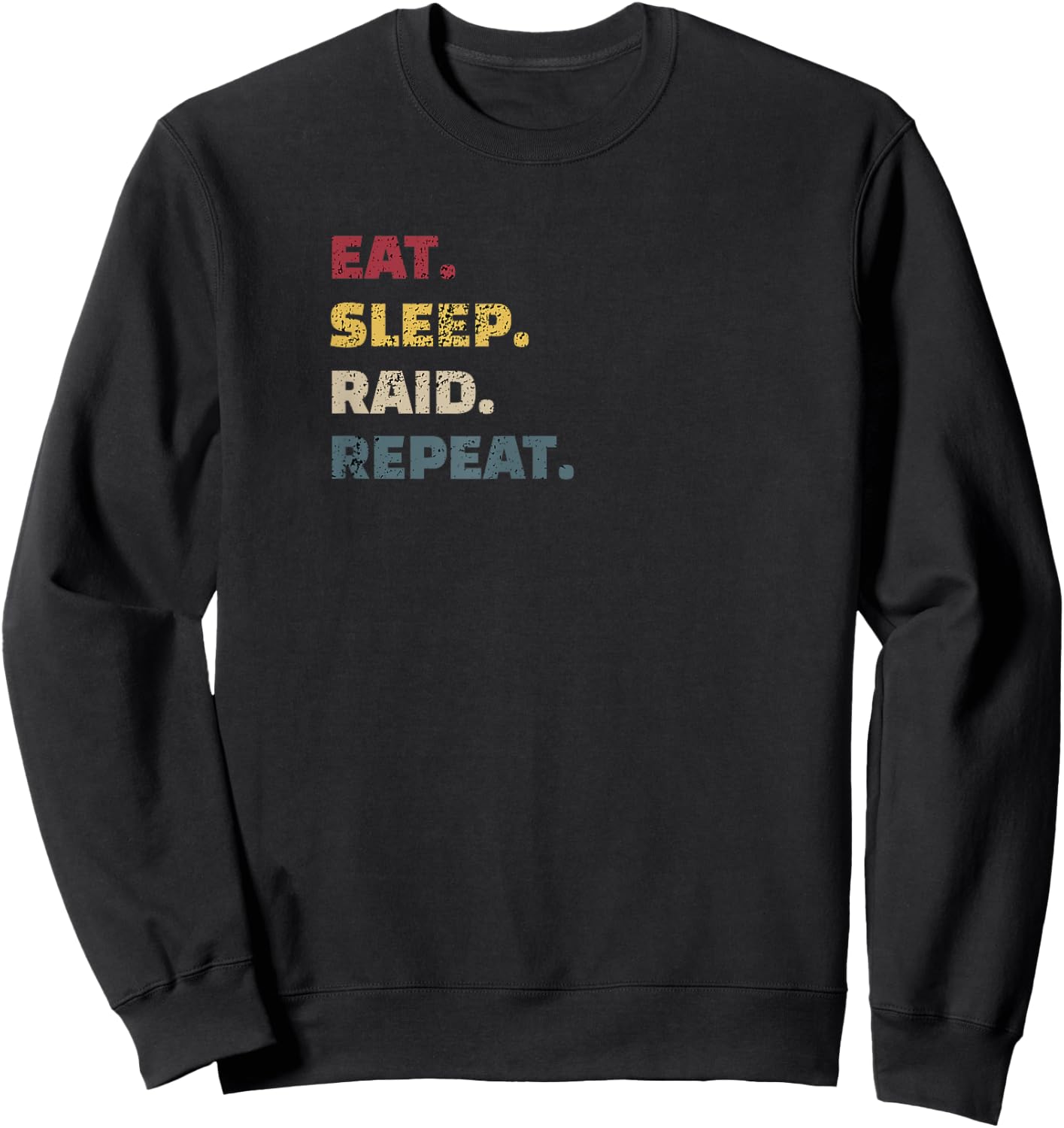 Vintage Eat Sleep Raid Repeat Wow Gaming Video Gamer Design Sweatshirt - Sweatshirt | Black