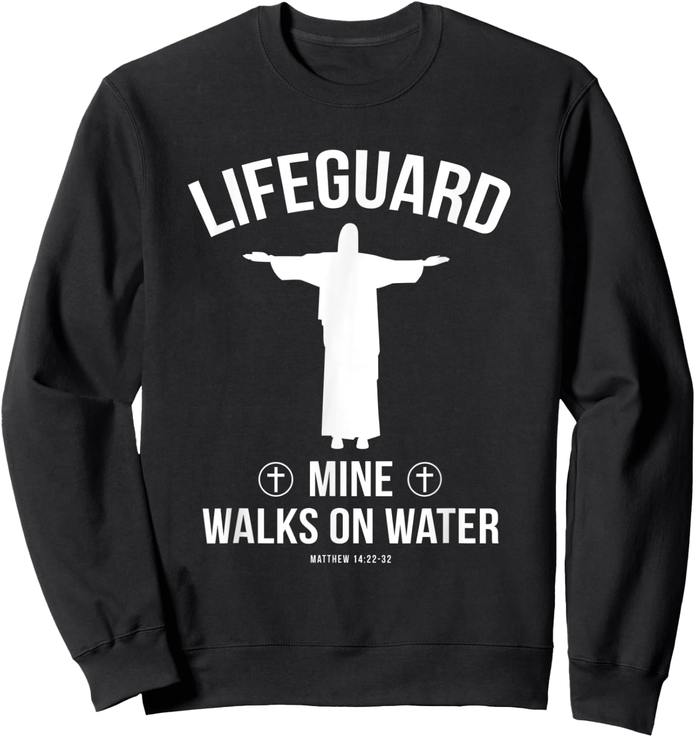Christian group gift Lifeguard mine walks on water Sweatshirt - Sweatshirt | Black