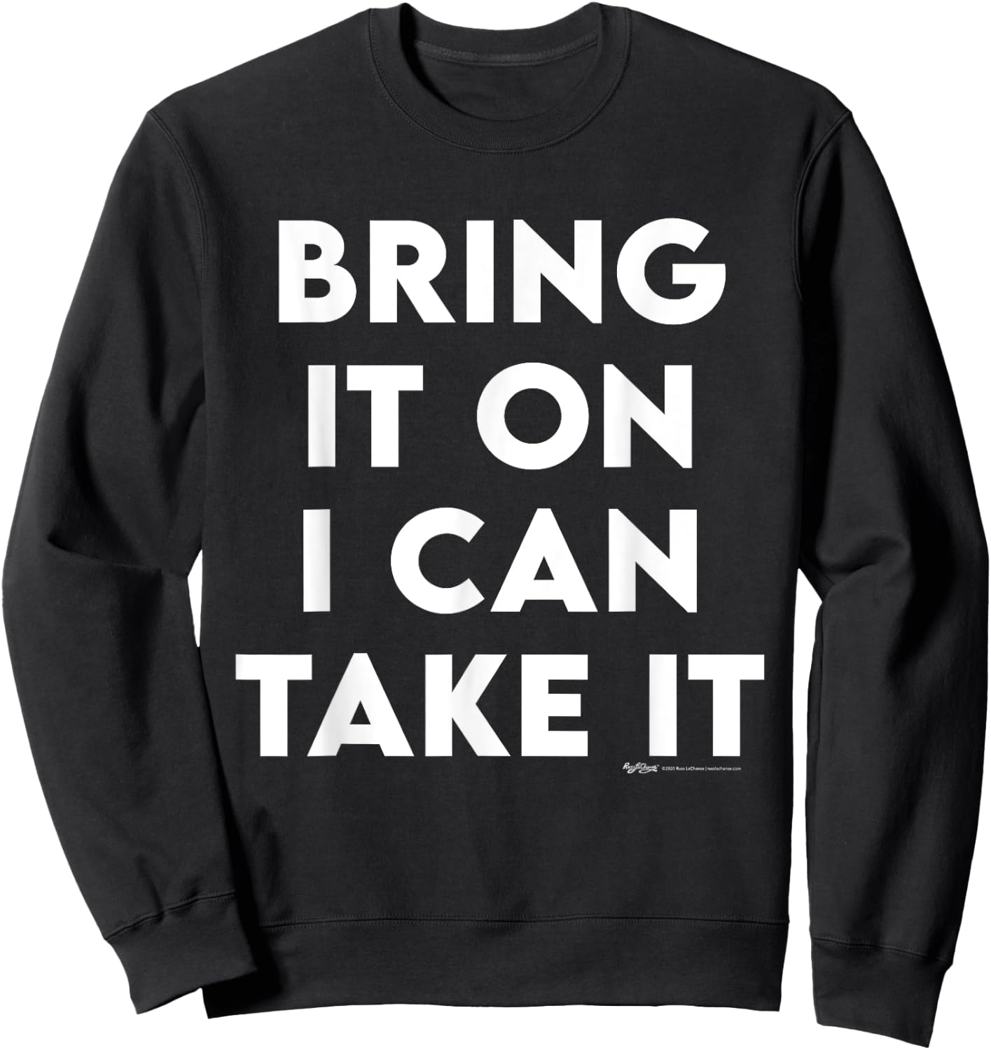 Bring It On I Can Take It Inspirational Empowerment Quote Sweatshirt - Sweatshirt | Black