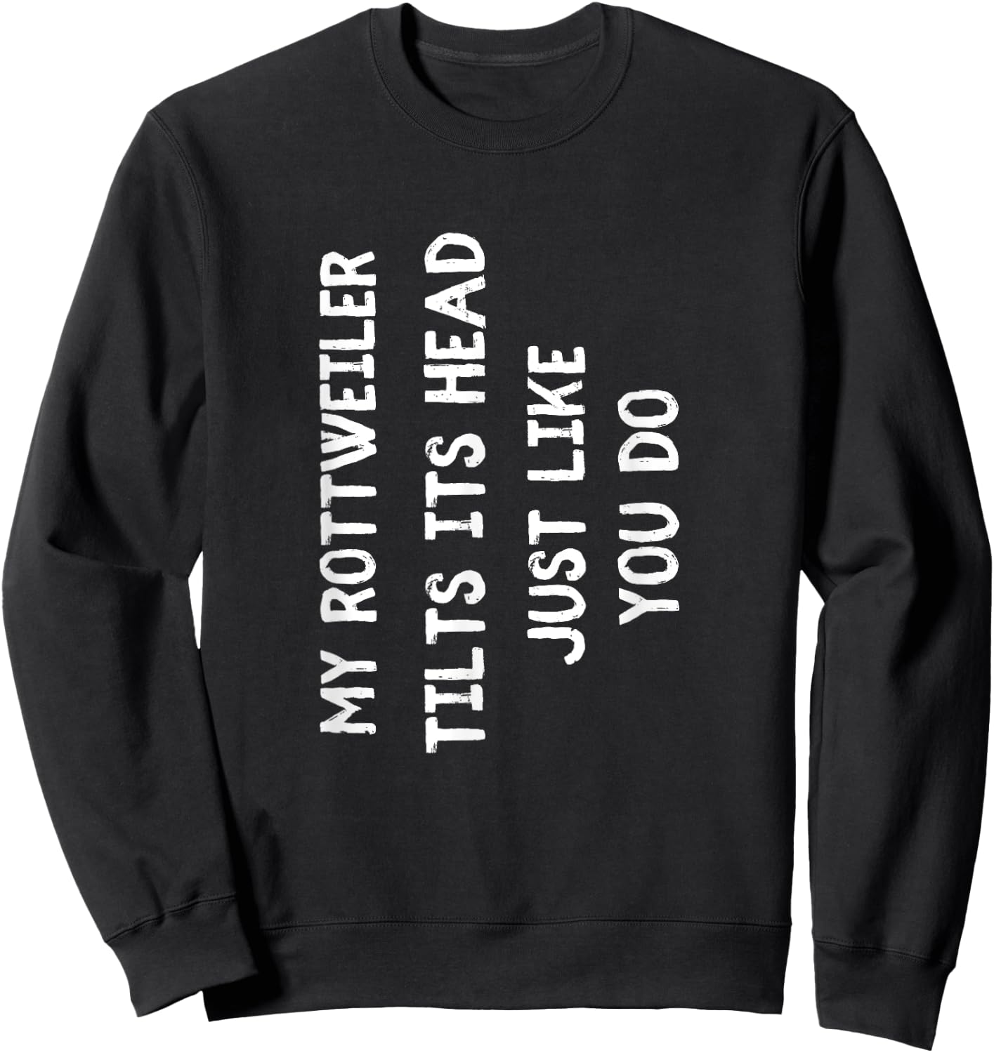 Rottweiler Funny Dog Lover Gift Cute Women Men Kids Sweatshirt - Sweatshirt | Black