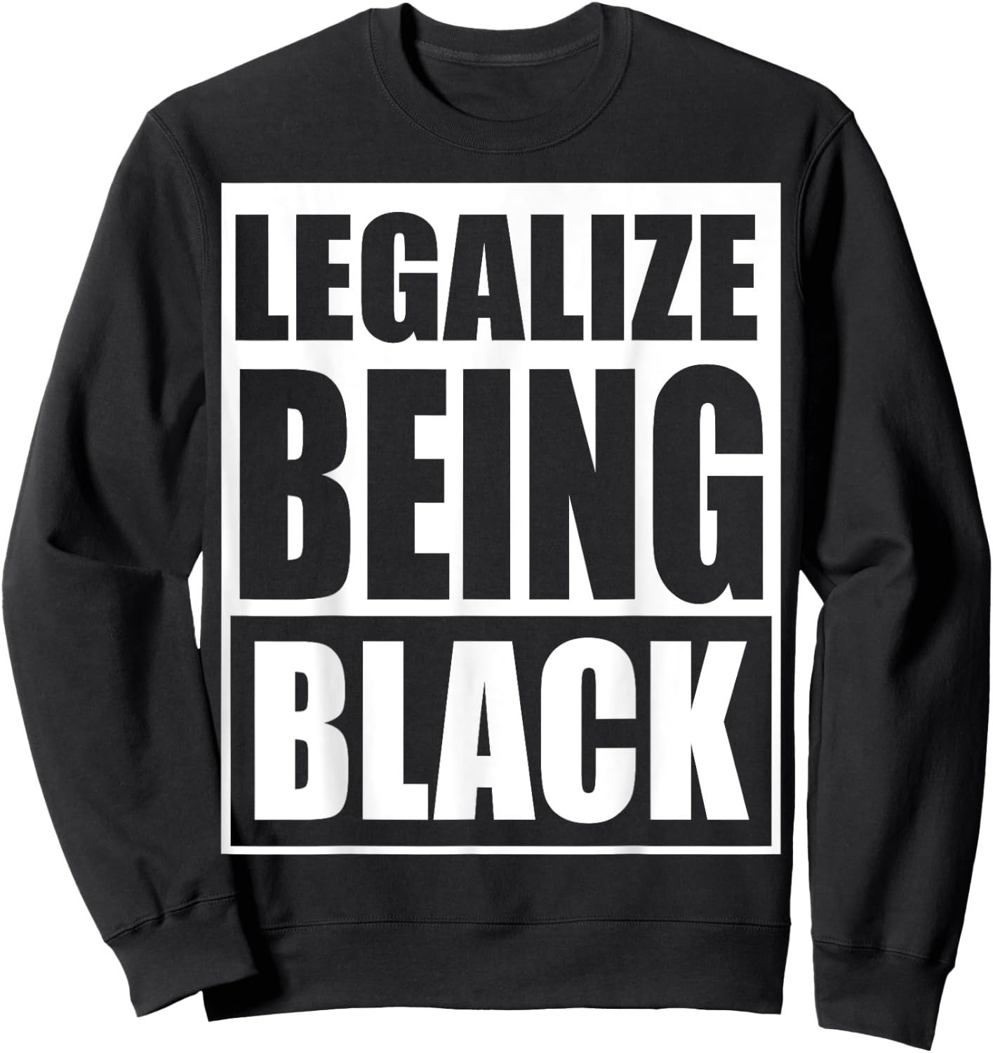 Legalize Being Black.Black power Sweatshirt - Sweatshirt | Black