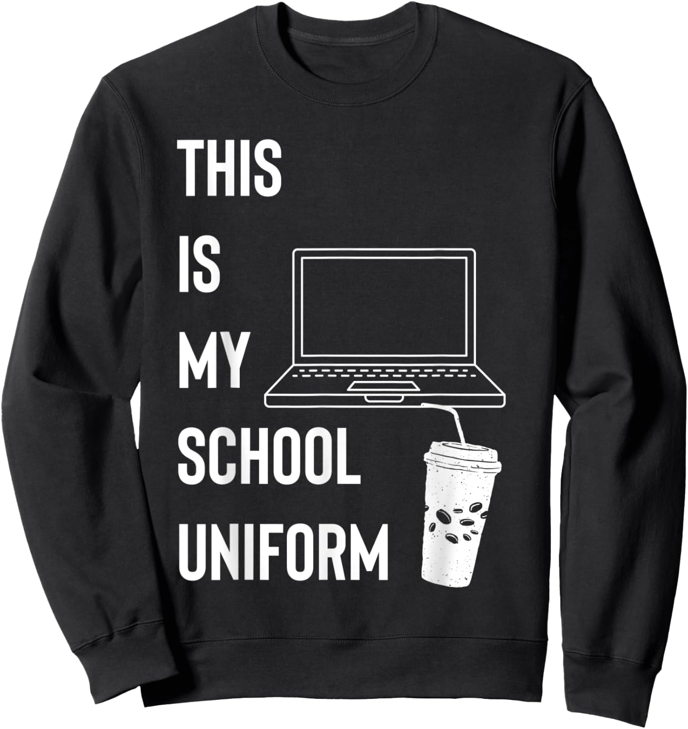 This Is My School Uniform | Remote Learning Sweatshirt - Sweatshirt | Black
