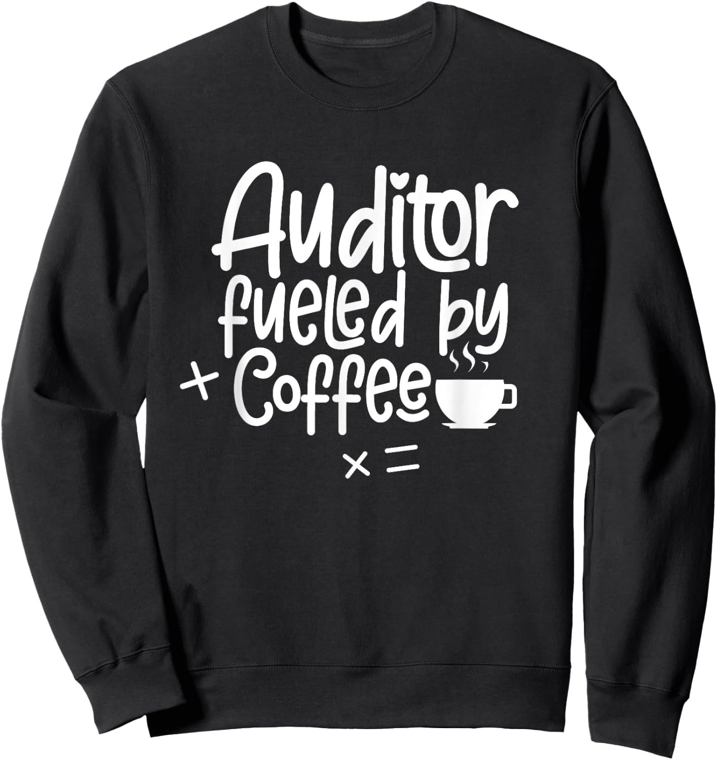 Auditor Fueled By Coffee Accountant Accounting Audit Sweatshirt - Sweatshirt | Black