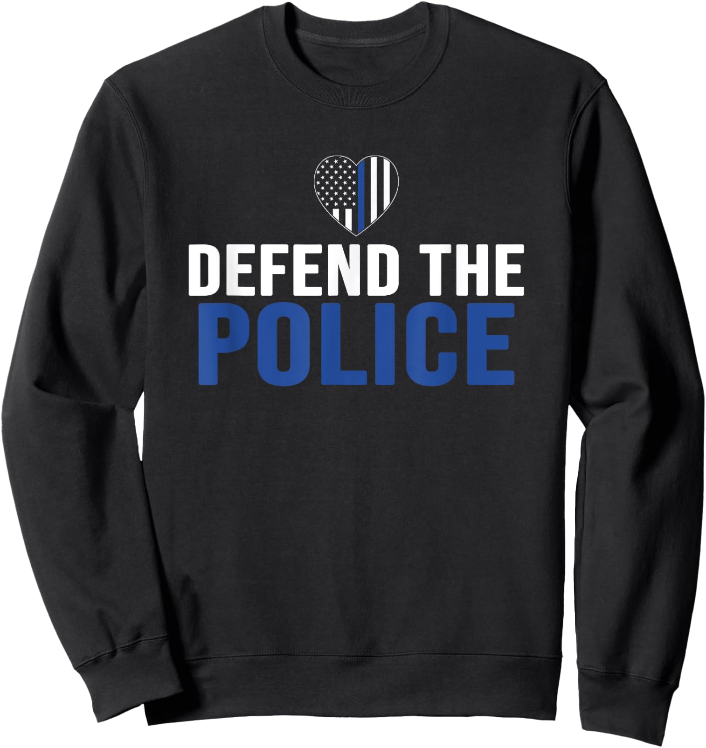 Defend The Police Defund The Media Backs Blue Line USA Flag Sweatshirt - Sweatshirt | Black