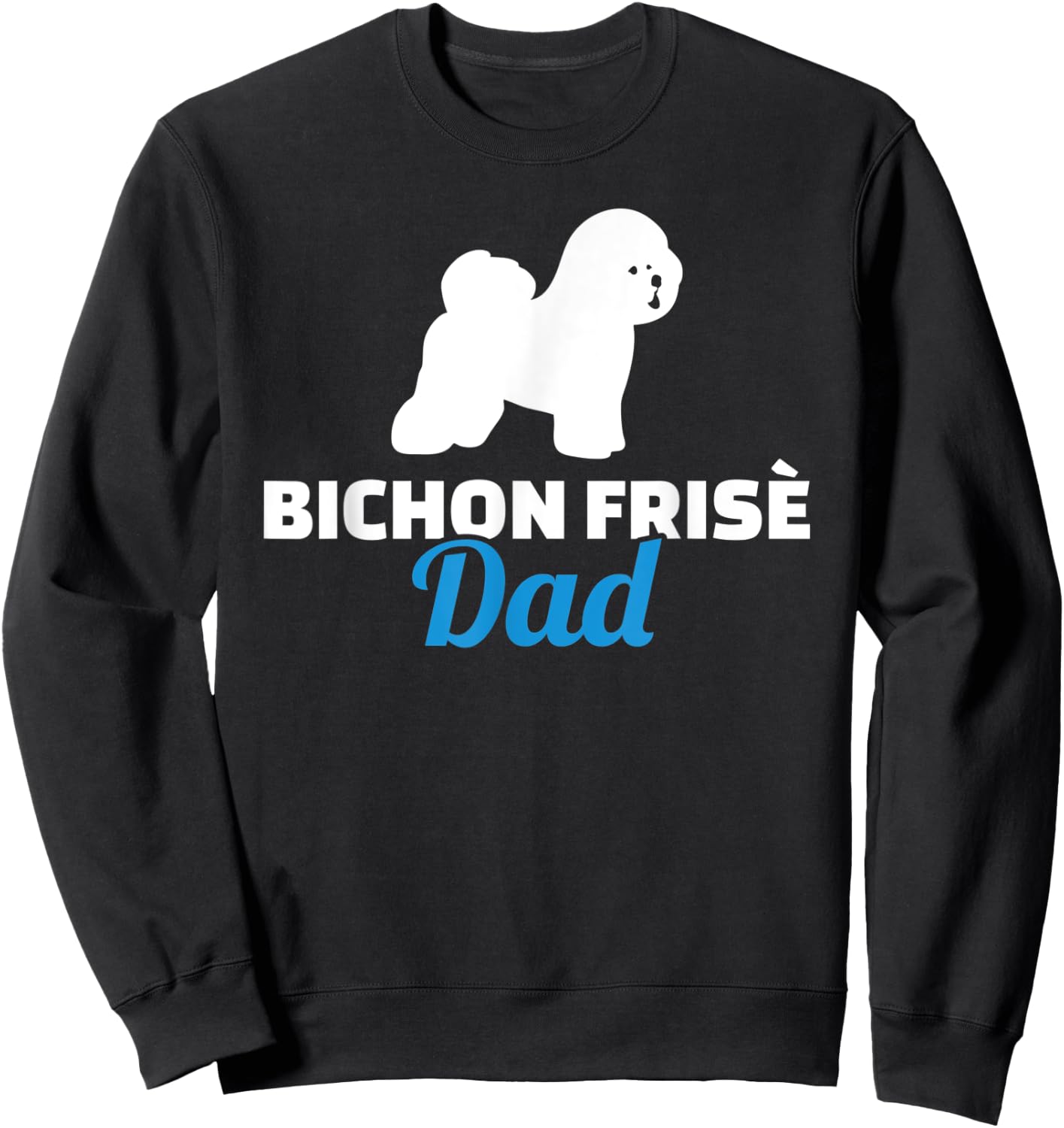 Bichon Frise dad Sweatshirt - Sweatshirt | Black