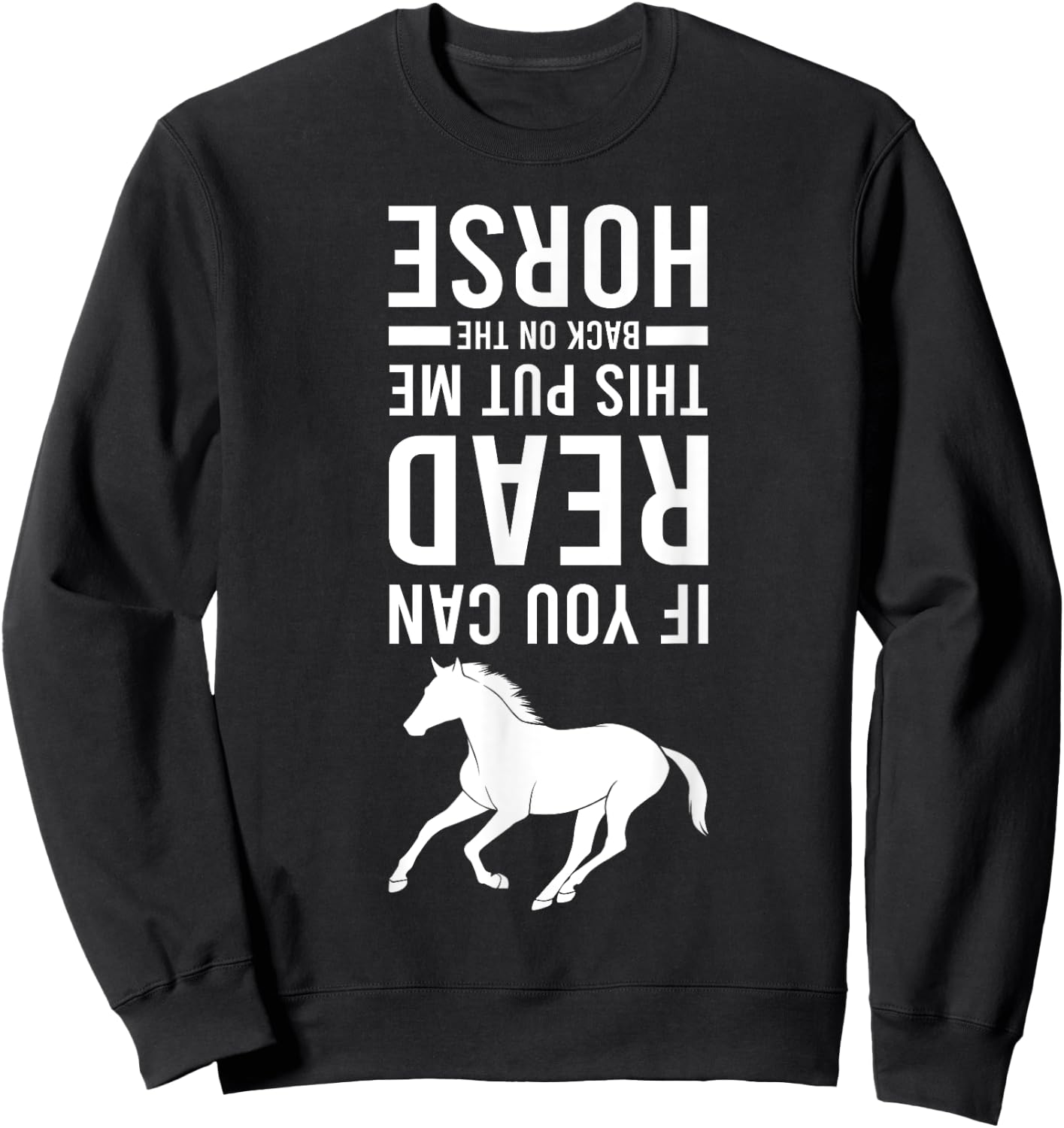 If You Can Read This Put Me Back On My Horse Equestrian Sweatshirt - Sweatshirt | Black