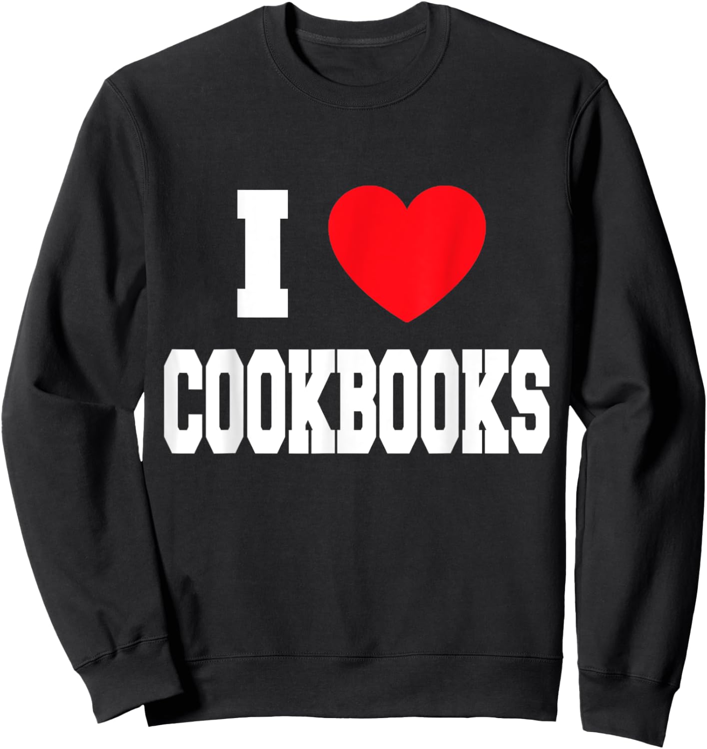 I Love Cookbooks Sweatshirt - Sweatshirt | Black