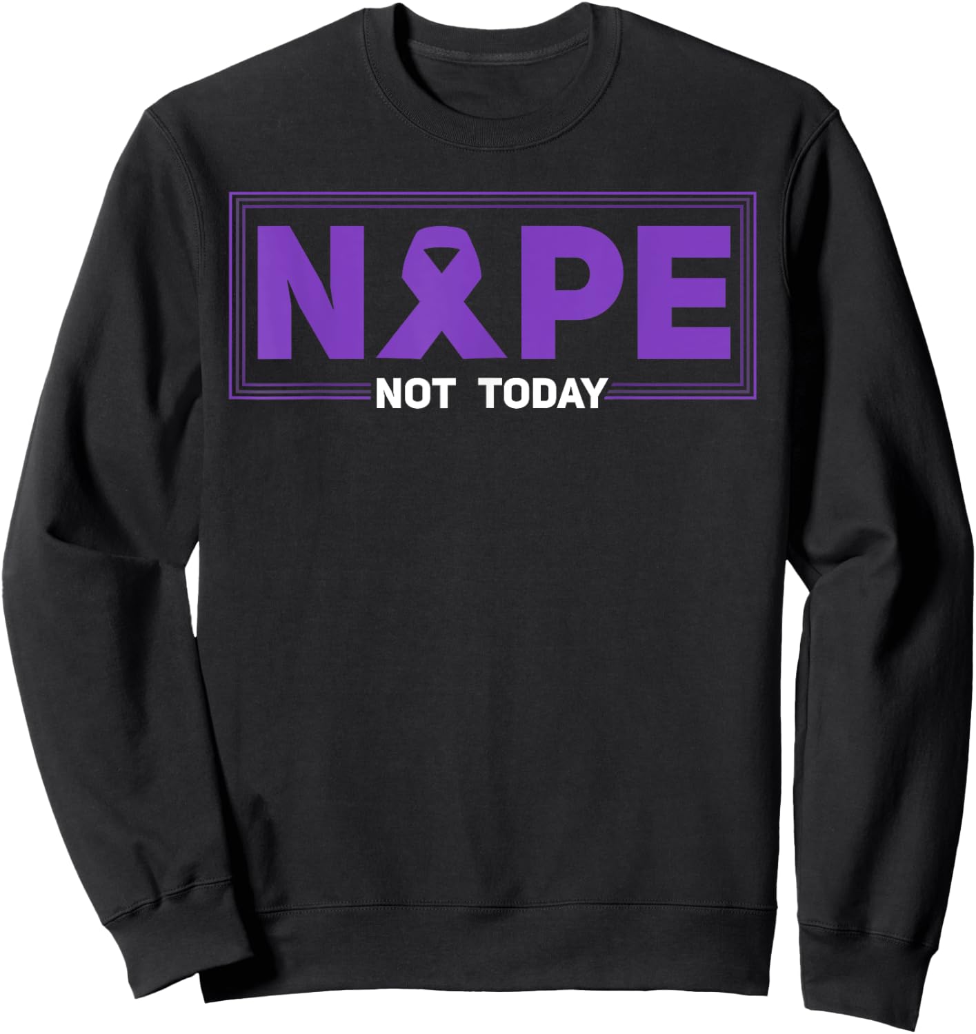 Nope Not Today Hodgkin's Lymphoma Survivor Purple Ribbon Sweatshirt - Sweatshirt | Black