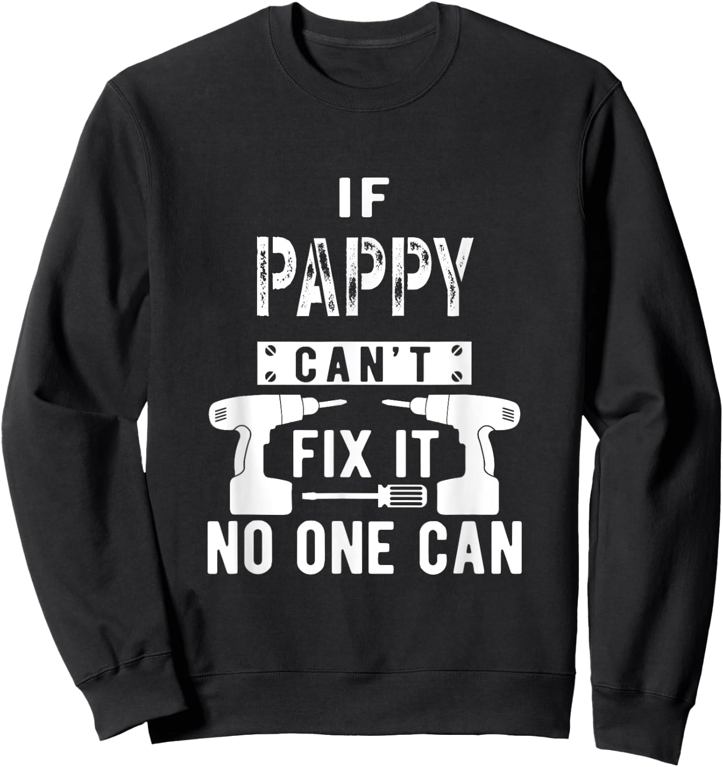 If Pappy Can't Fix It No One Can Grandpa Sweatshirt - Sweatshirt | Black