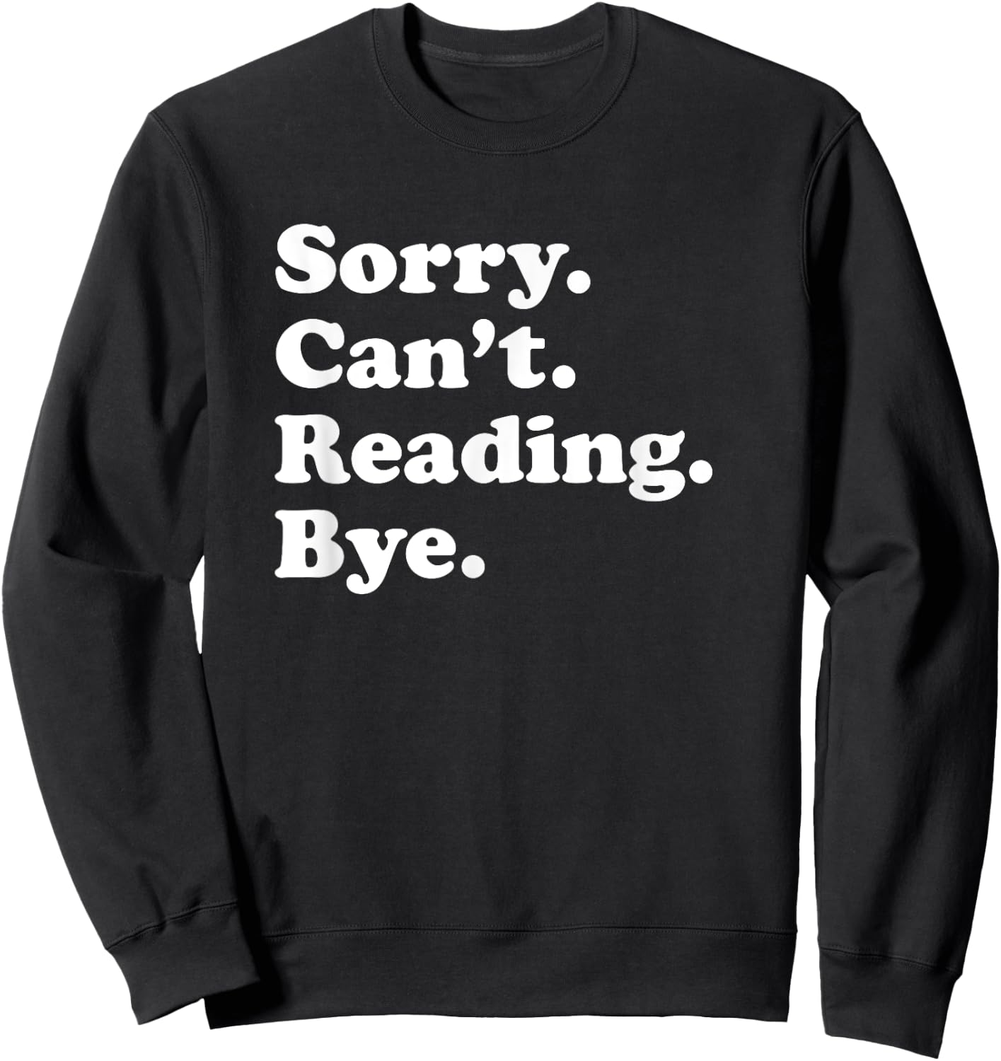 Funny Reading Books Gift Women Boys or Girls Sweatshirt - Sweatshirt | Black