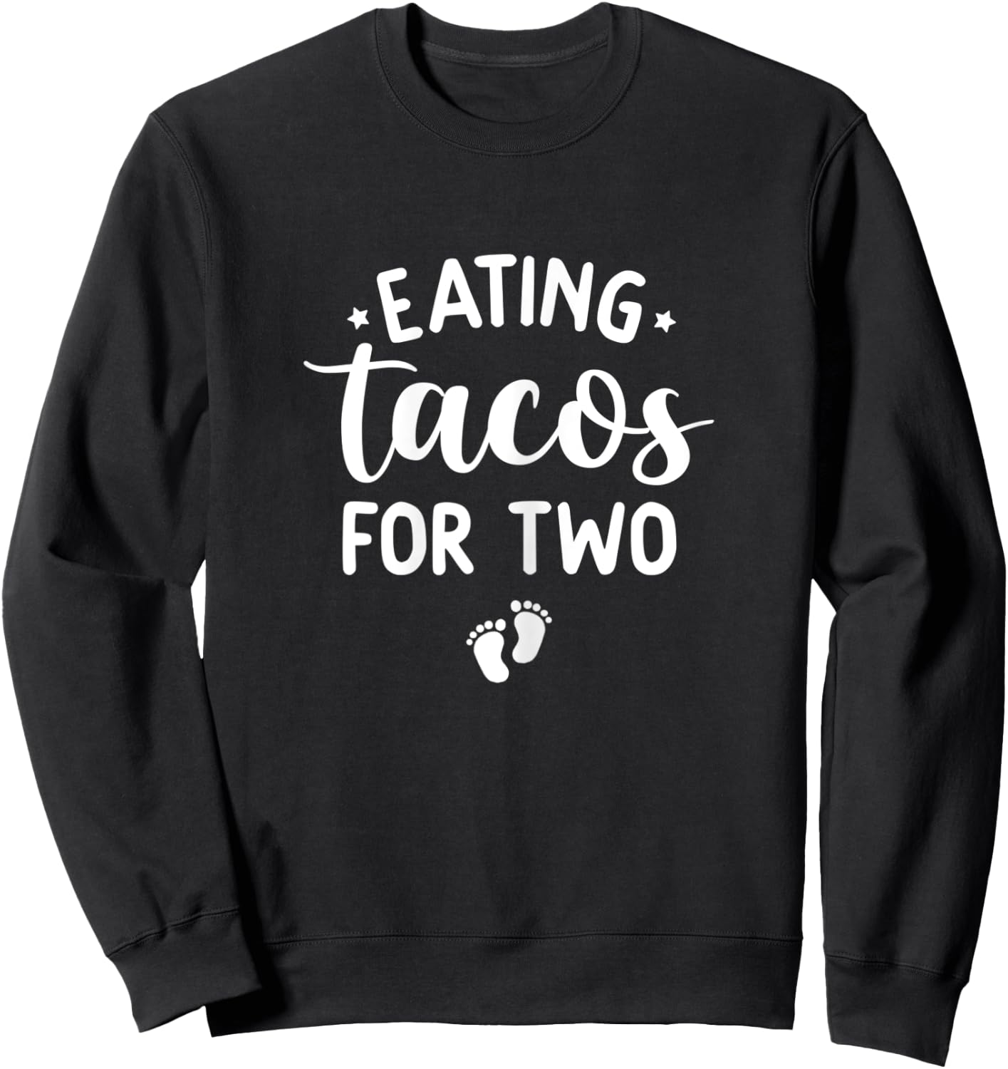 Eating Tacos For Two Funny Pregnancy Announcement New Mom Sweatshirt - Sweatshirt | Black