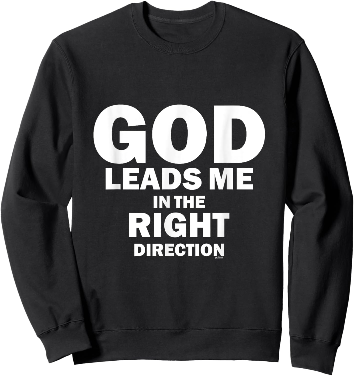 God Leads Me in the Right Direction Sweatshirt - Sweatshirt | Black