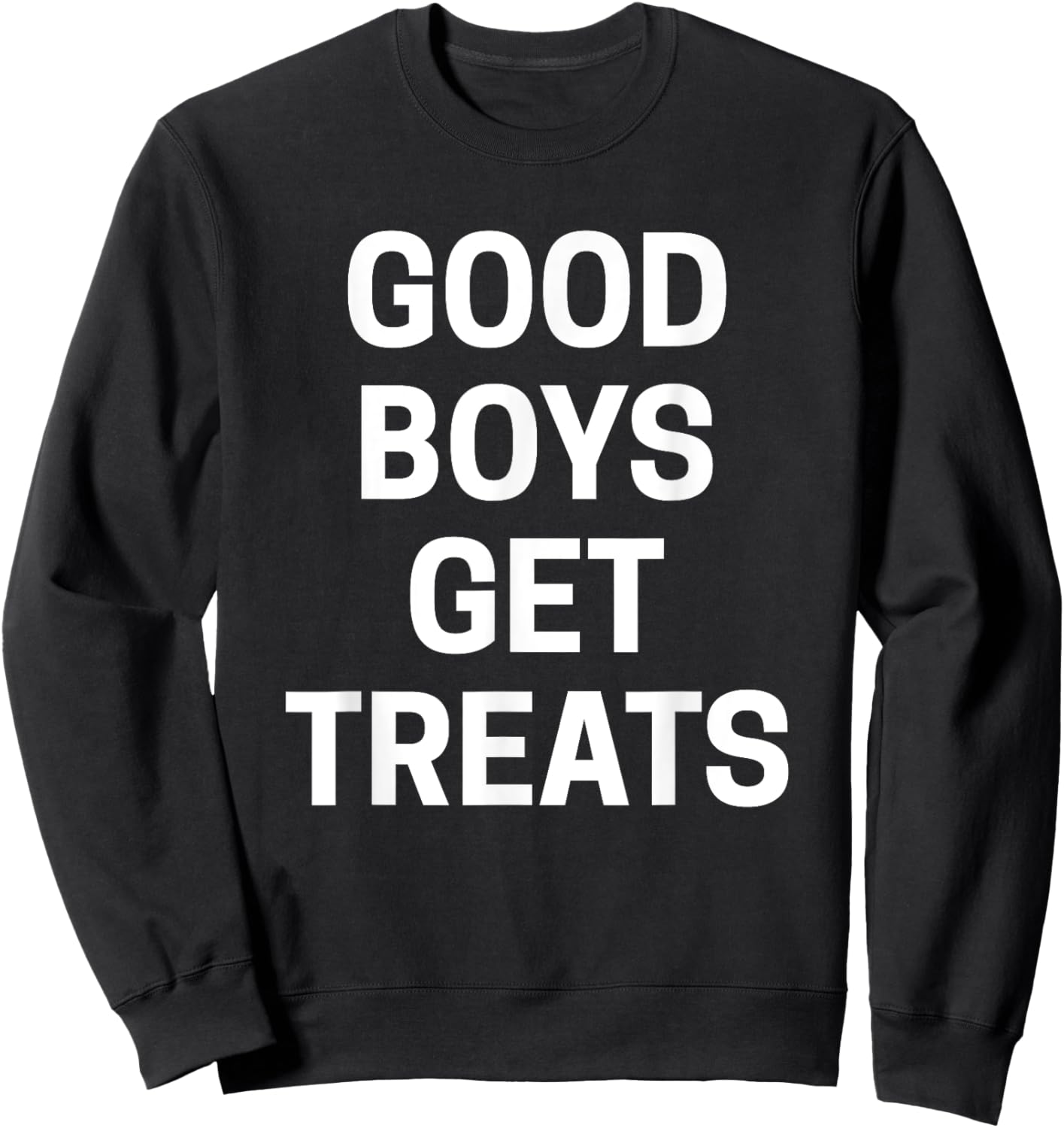 Good Boys Get Treats Sweatshirt - Sweatshirt | Black