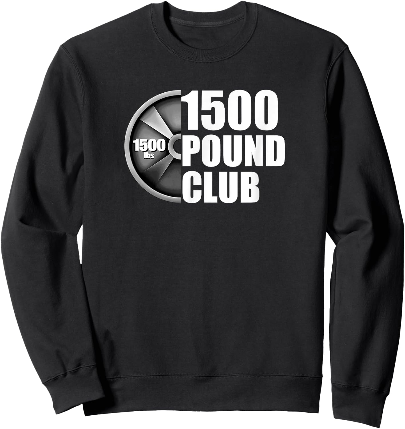 1500 Pound Club Powerlifting Sweatshirt - Sweatshirt | Black