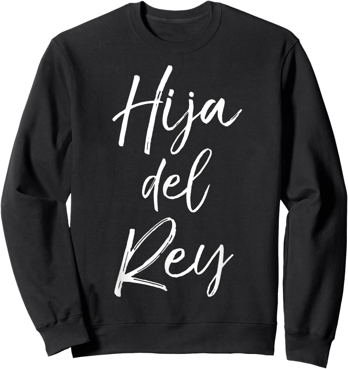 Español Christian Daughter Gift Spanish Women Hija Del Rey Sweatshirt - Sweatshirt | Black