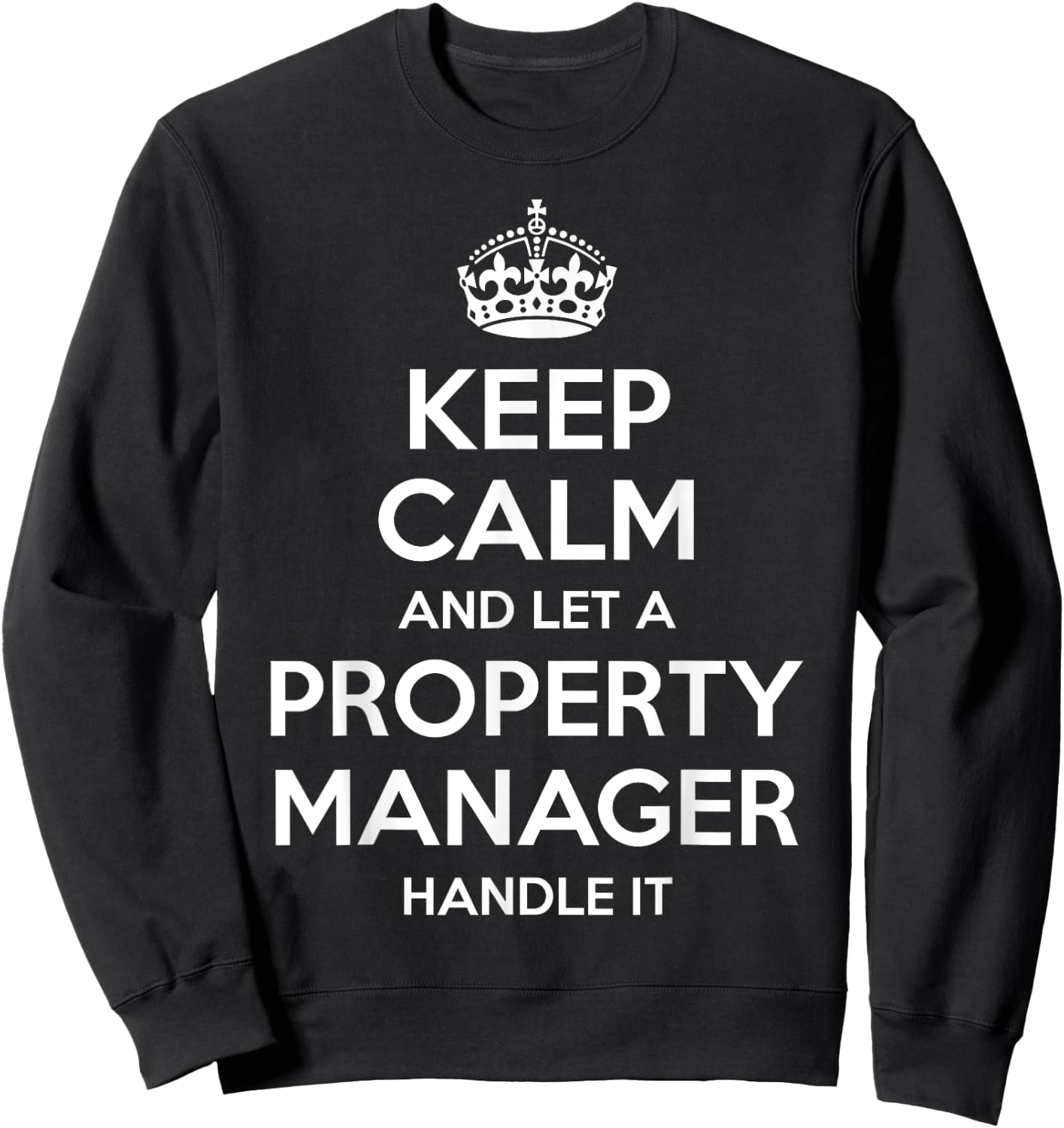Personalized Keep Calm Graduation Christmas Team PROPERTY MANAGER Gift Funny Job Title Profession Birthday Sweatshirt - Sweatshirt | Black