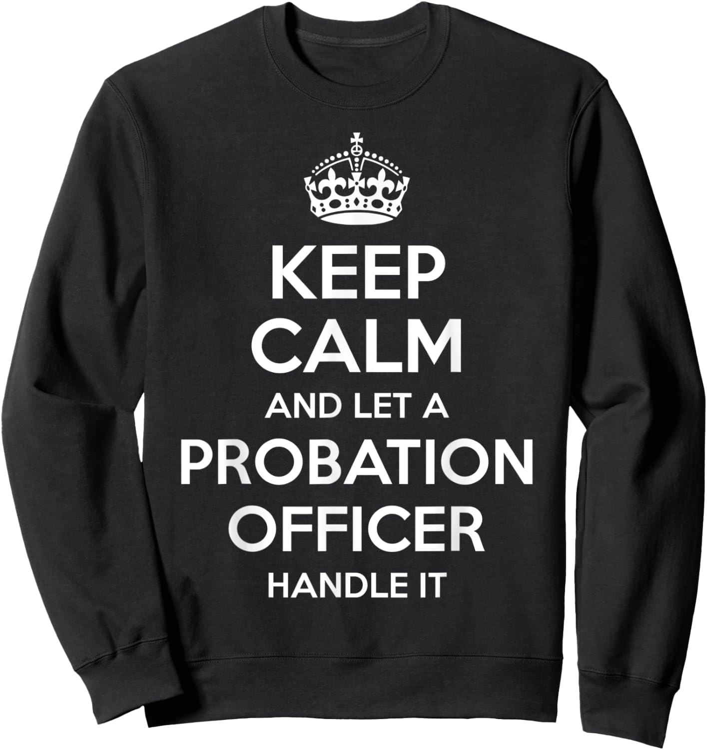 PROBATION OFFICER Gift Funny Job Title Profession Birthday Sweatshirt - Sweatshirt | Black