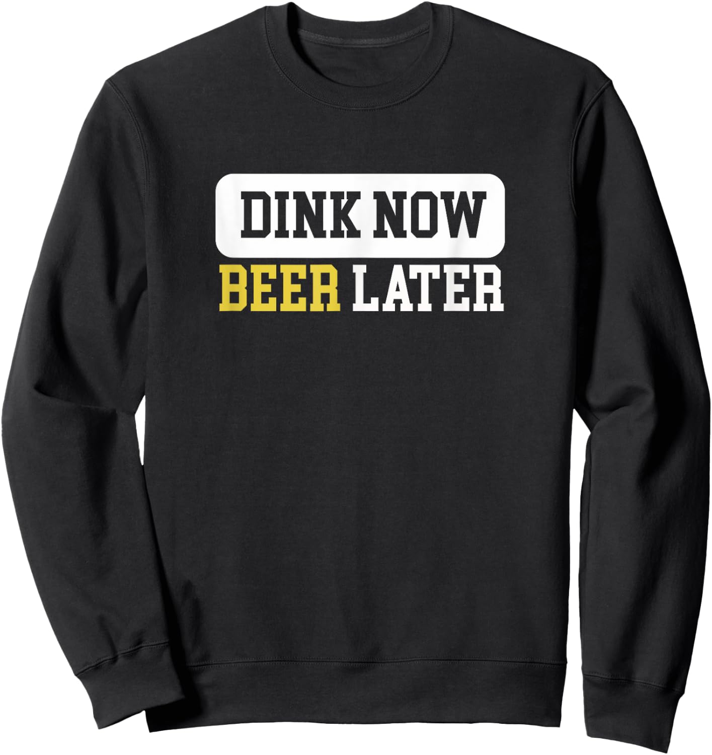 Beer Dink Funny Pickleball Sweatshirt - Sweatshirt | Black