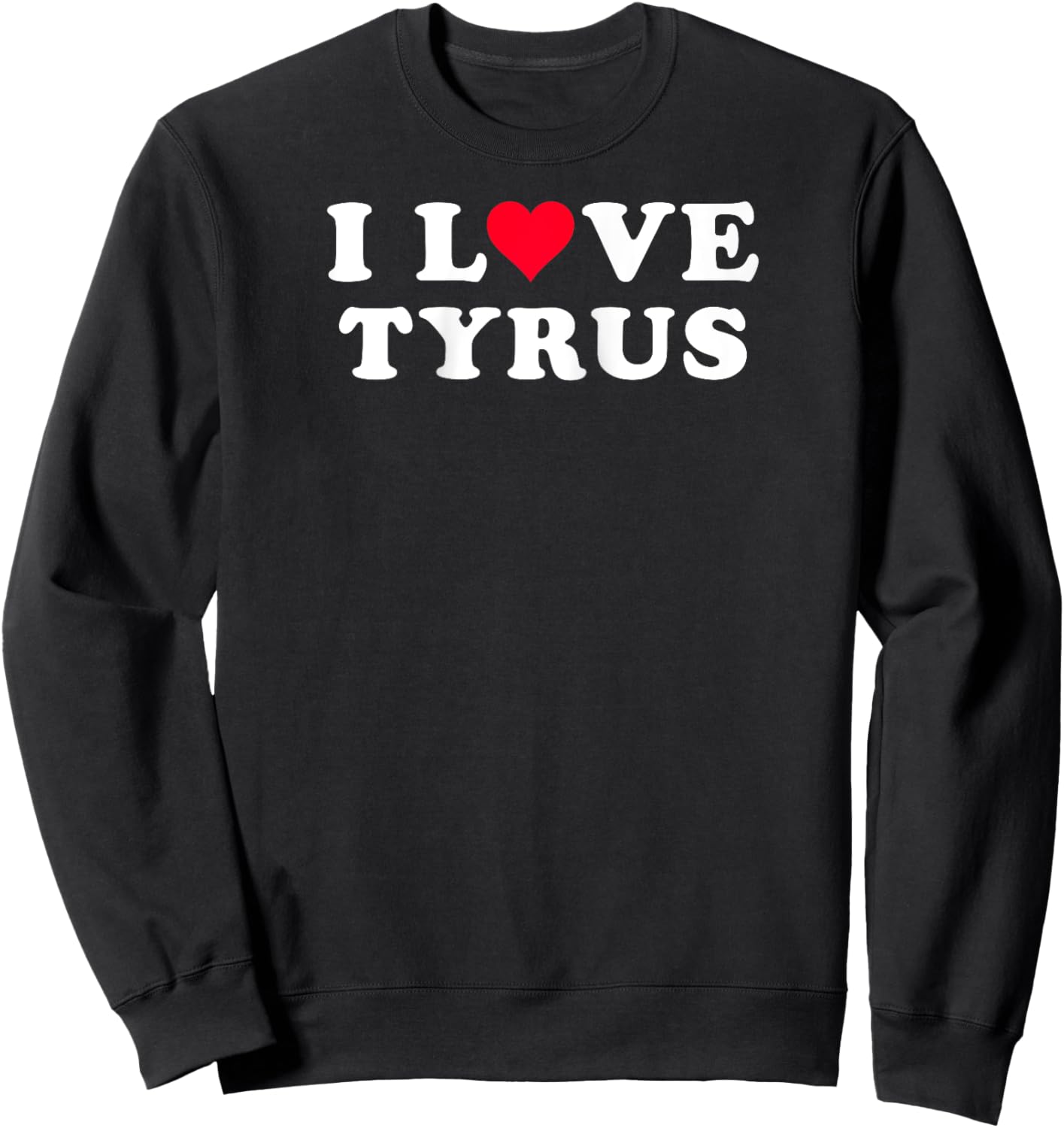 I Love Tyrus Matching Girlfriend & Boyfriend Tyrus Name Raglan Baseball Sweatshirt - Sweatshirt | Black