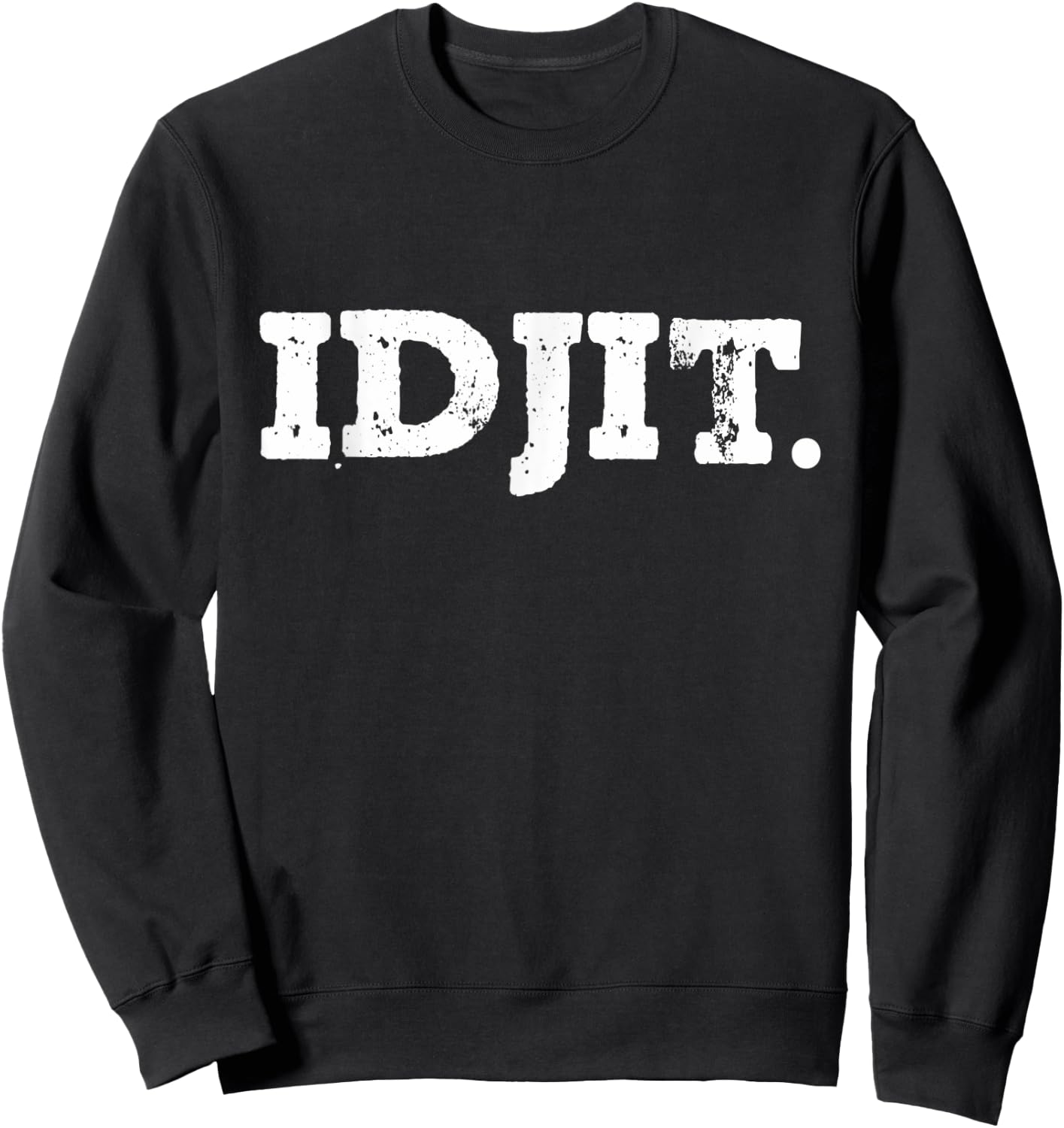 Idjit. Sweatshirt - Sweatshirt | Black