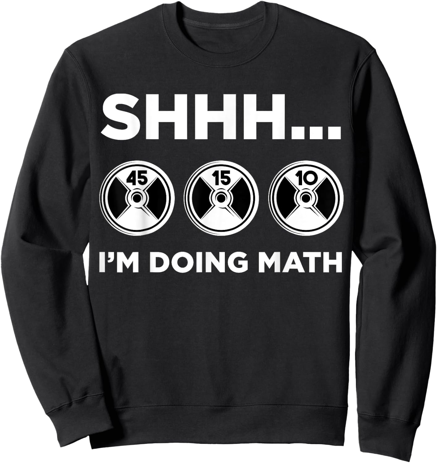 Shhh I'm Doing Math Gym Fitness Math Funny Weightlifting Sweatshirt - Sweatshirt | Black