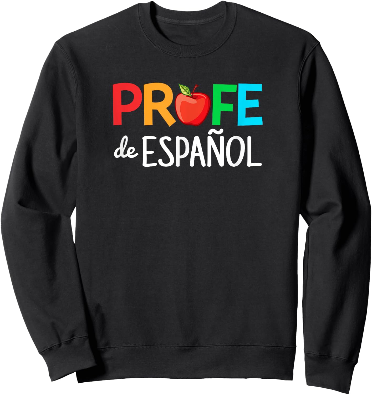 Profe de espanol, bilingual Hispanic Spanish Teacher Men Women Sweatshirt - Sweatshirt | Black