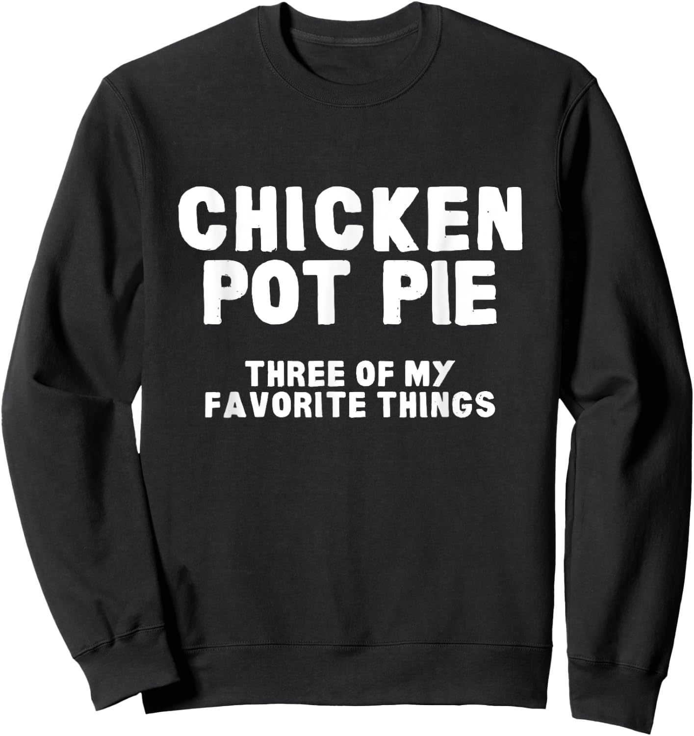 Kitchen Chef Cooking Joke Chicken Pot Pie Meal Men & Women Sweatshirt - Sweatshirt | Black