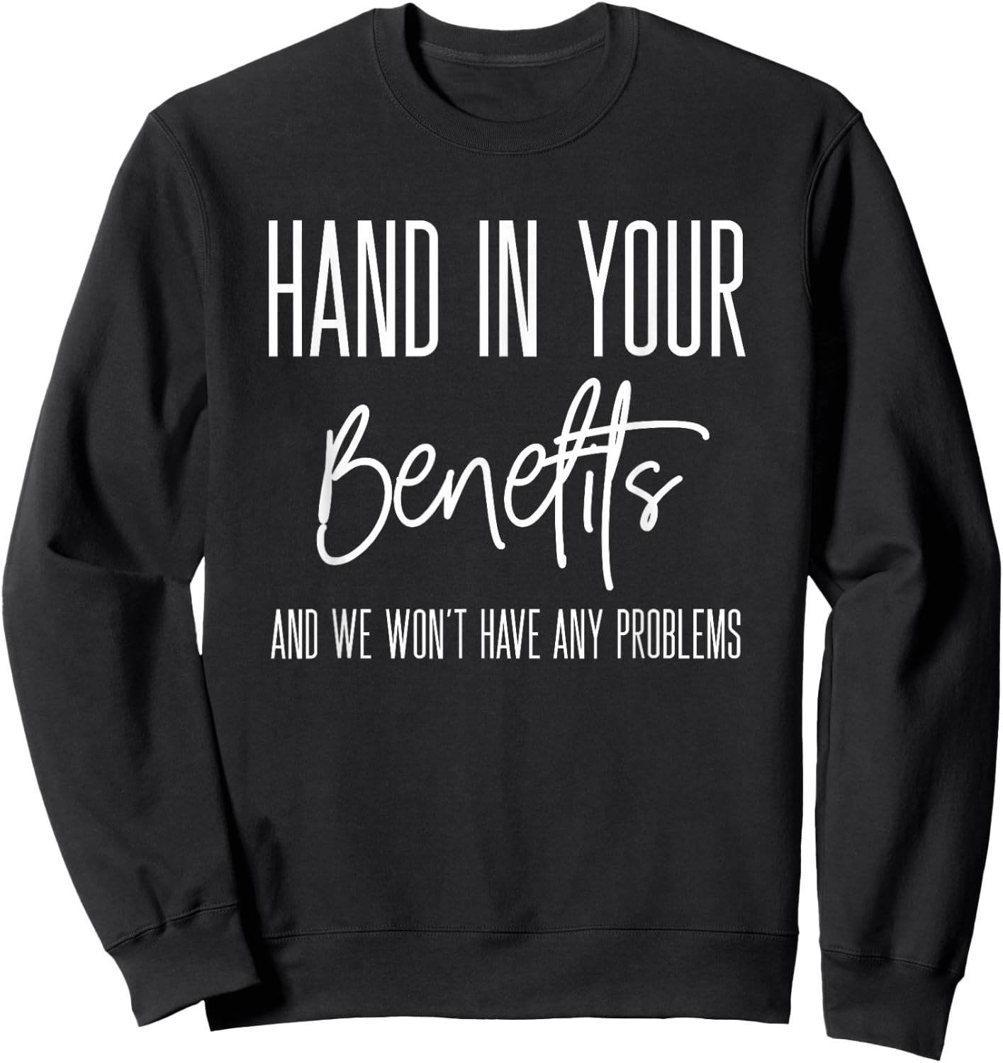 HR Benefits Employee Appreciation Funny Human Resources Team Sweatshirt - Sweatshirt | Black
