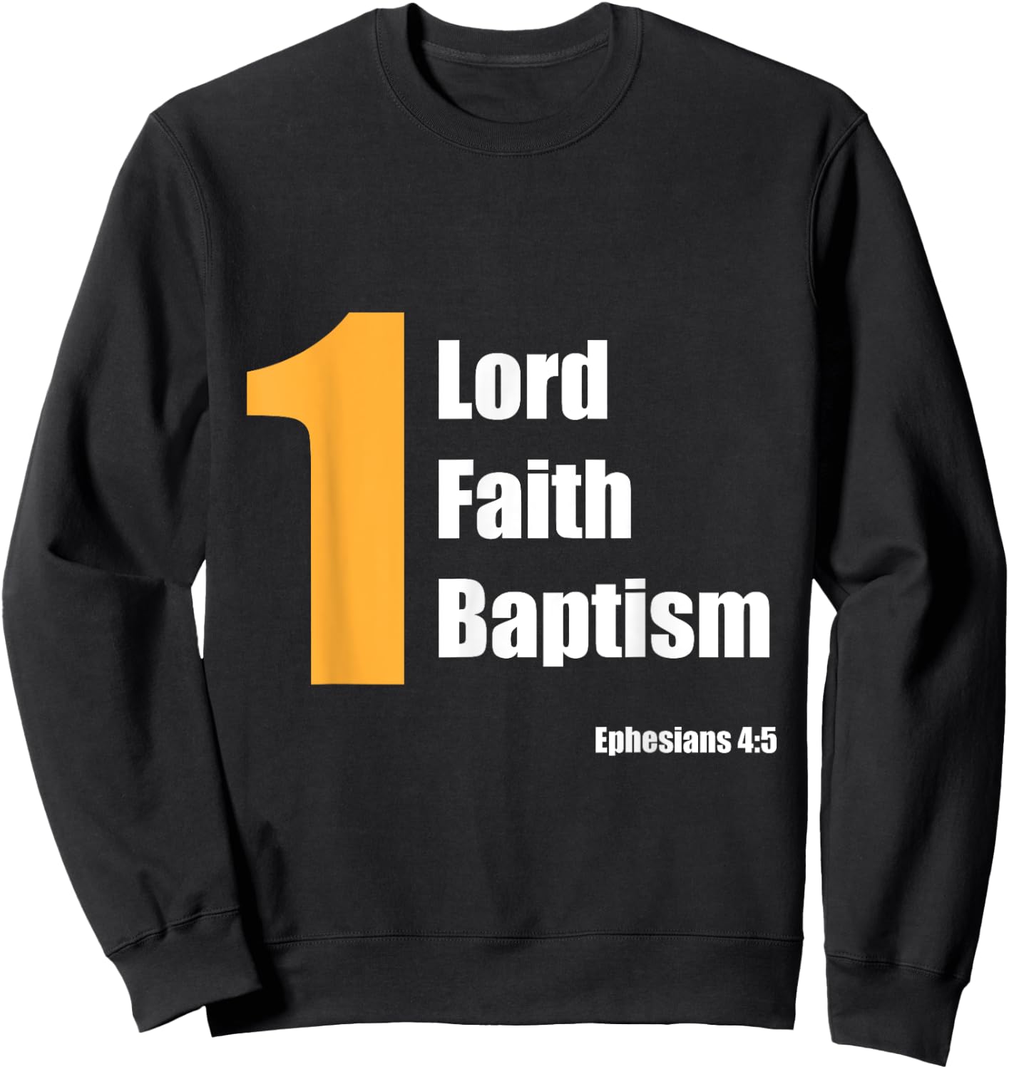 Christian Bible Verse Gift One Lord One Faith One Baptism Sweatshirt - Sweatshirt | Black