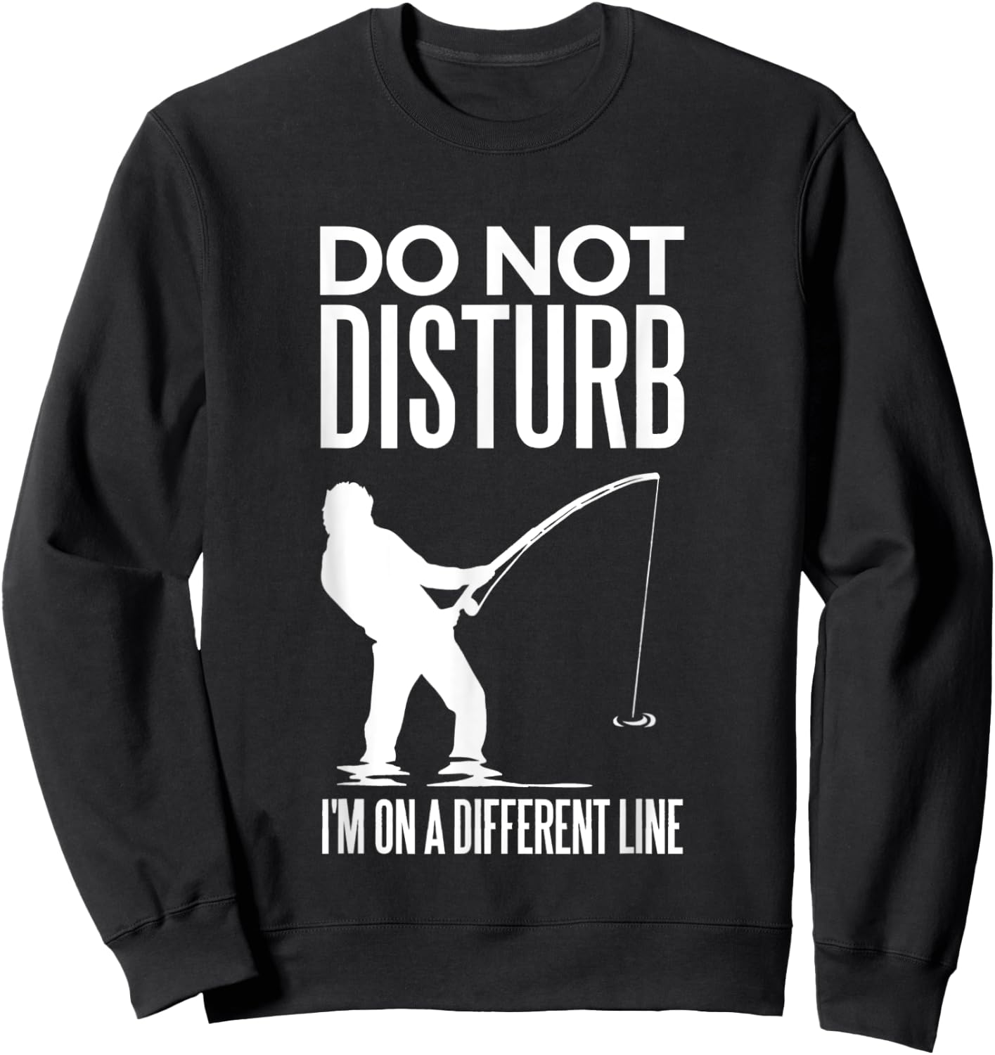 Don't Disturb I'm on Another Line - Angler Fishing Joke Sweatshirt - Sweatshirt | Black