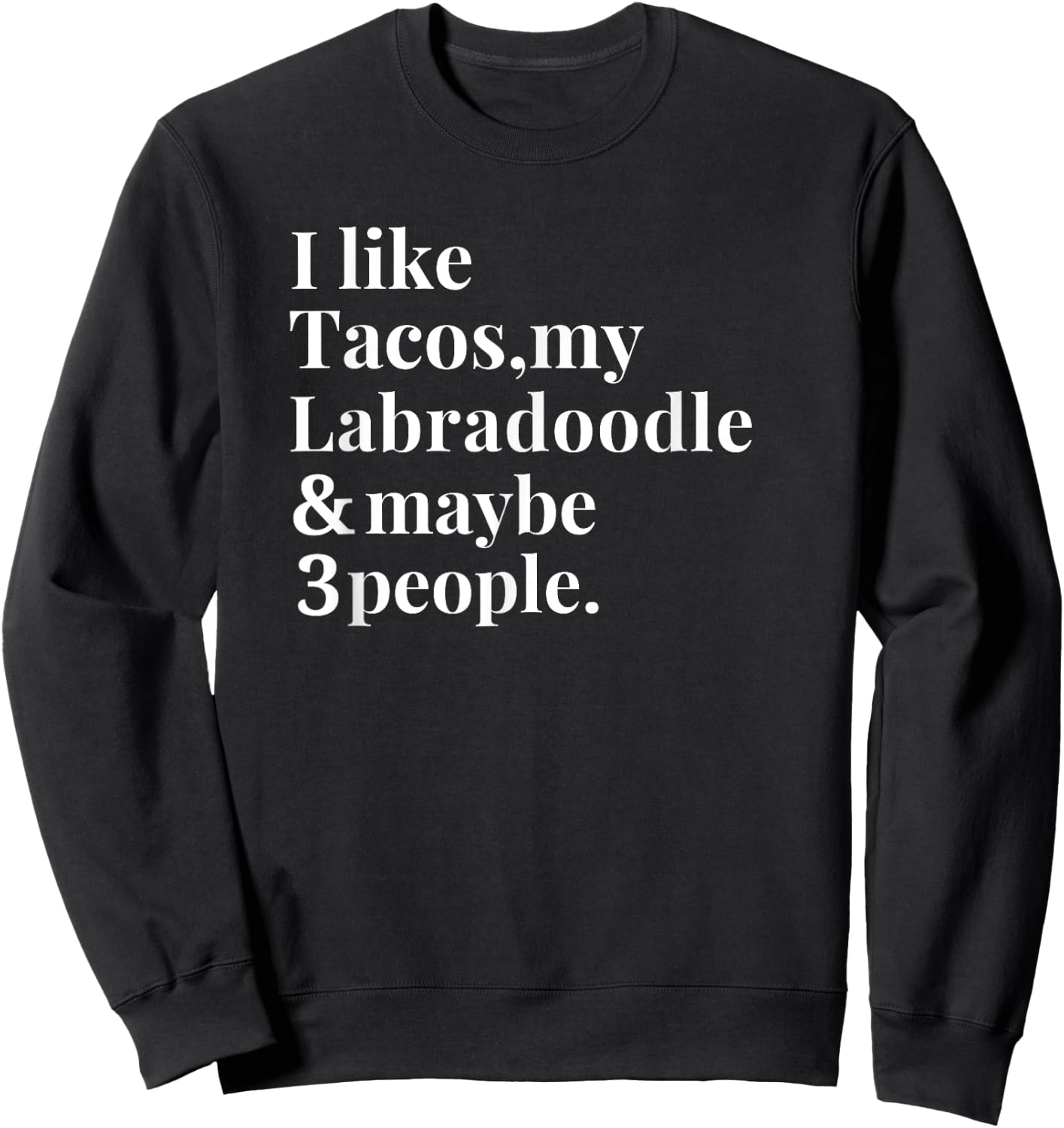 Labradoodle Mom Owner Funny Dog Tacos Lover Women Men Gift Sweatshirt - Sweatshirt | Black