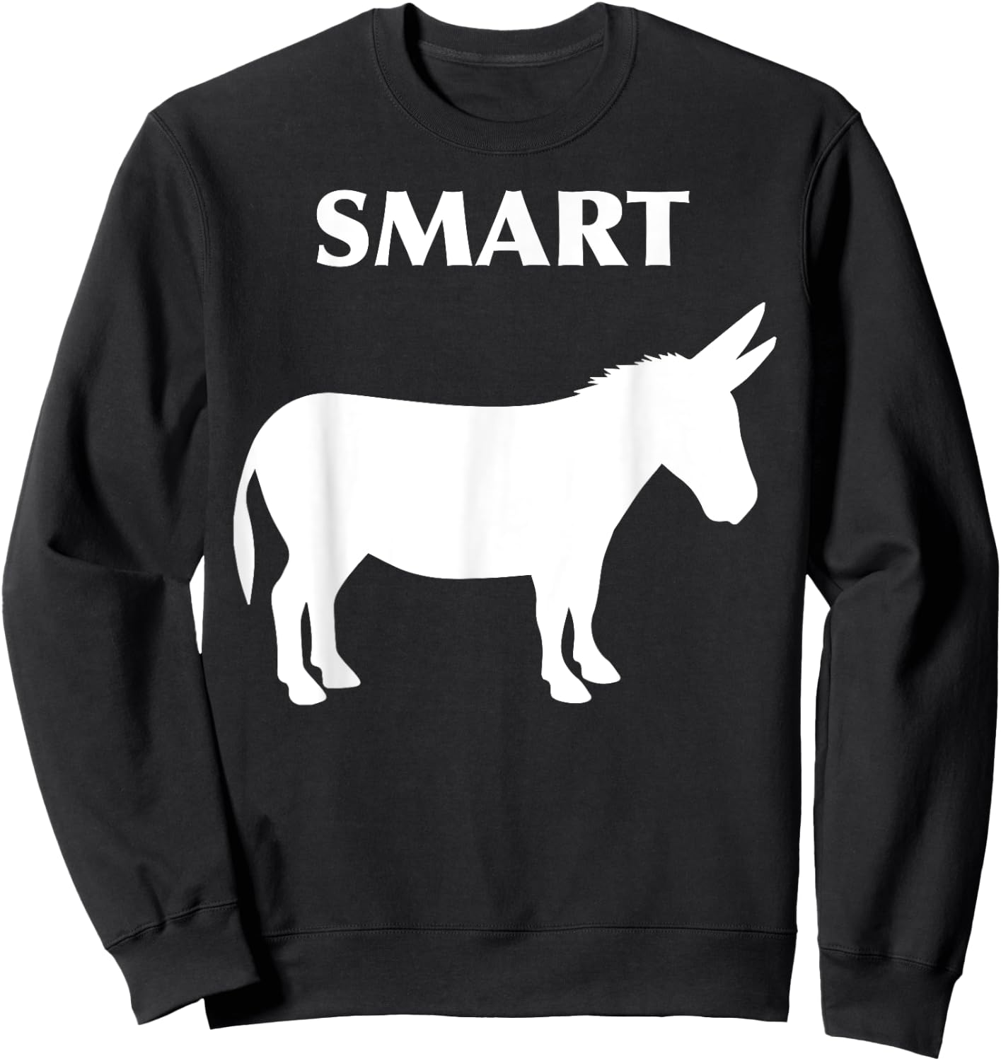 Smart Ass Funny Horse Donkey T Shirt Sweatshirt - Sweatshirt | Black