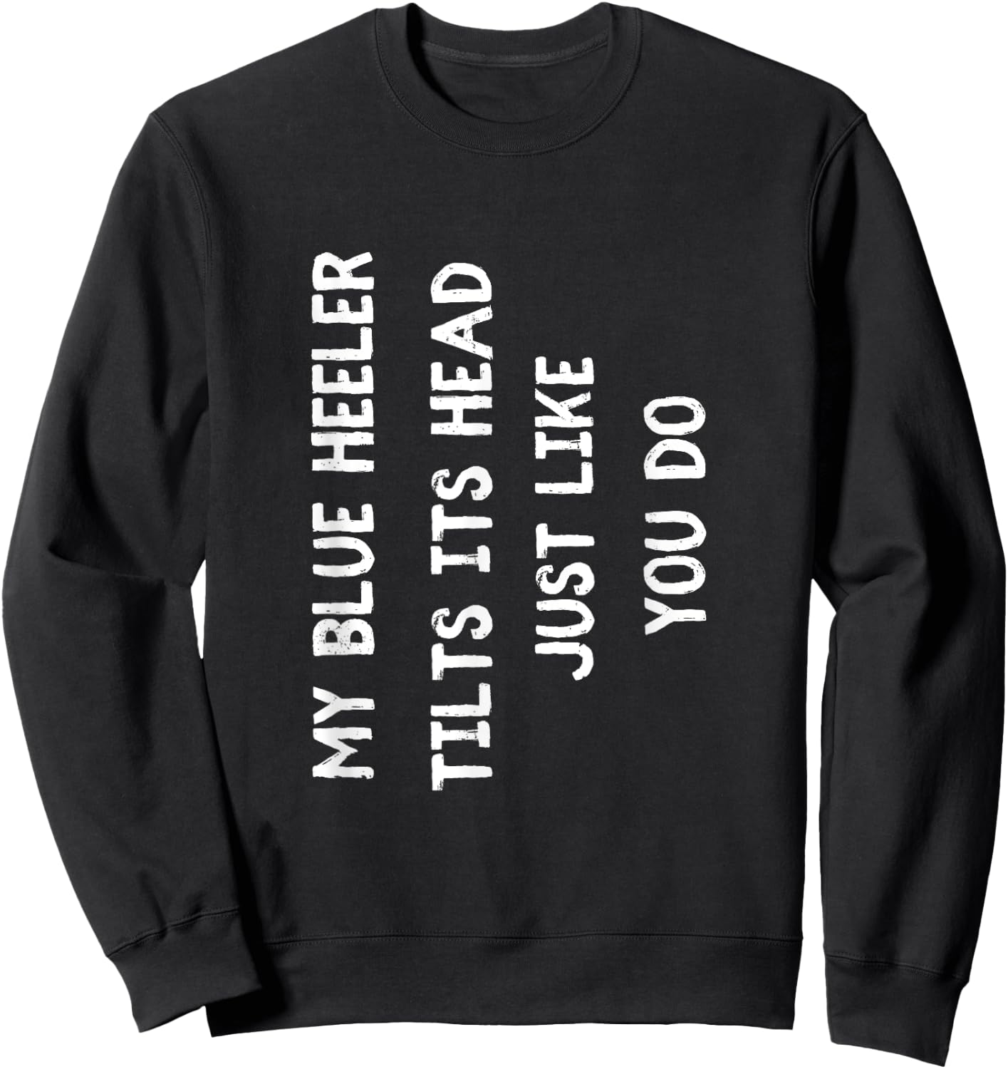 Blue Heeler Funny Dog Lover Gift Cute Women Men Kids Sweatshirt - Sweatshirt | Black