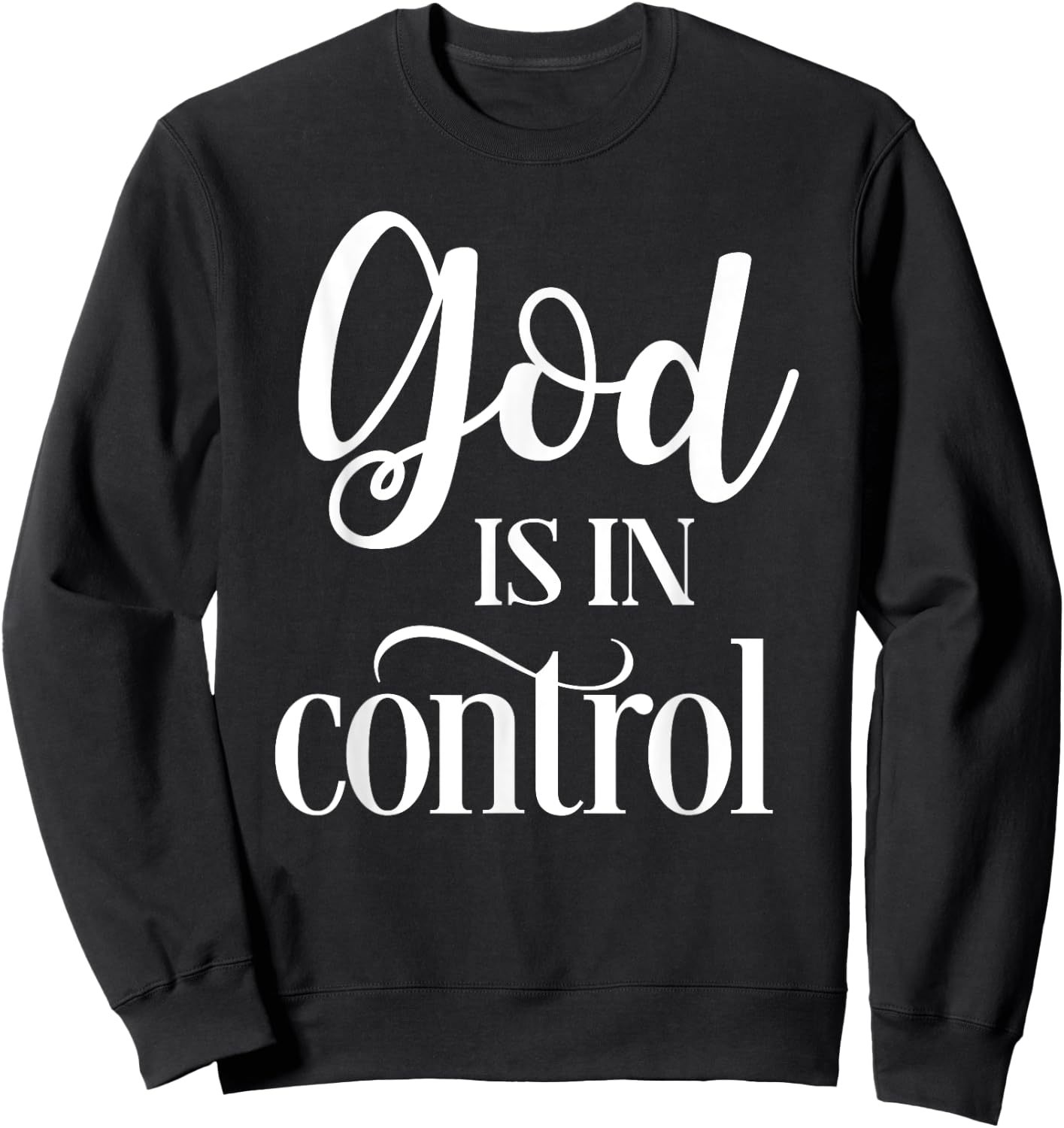 God Is In Control Sweatshirt - Sweatshirt | Black