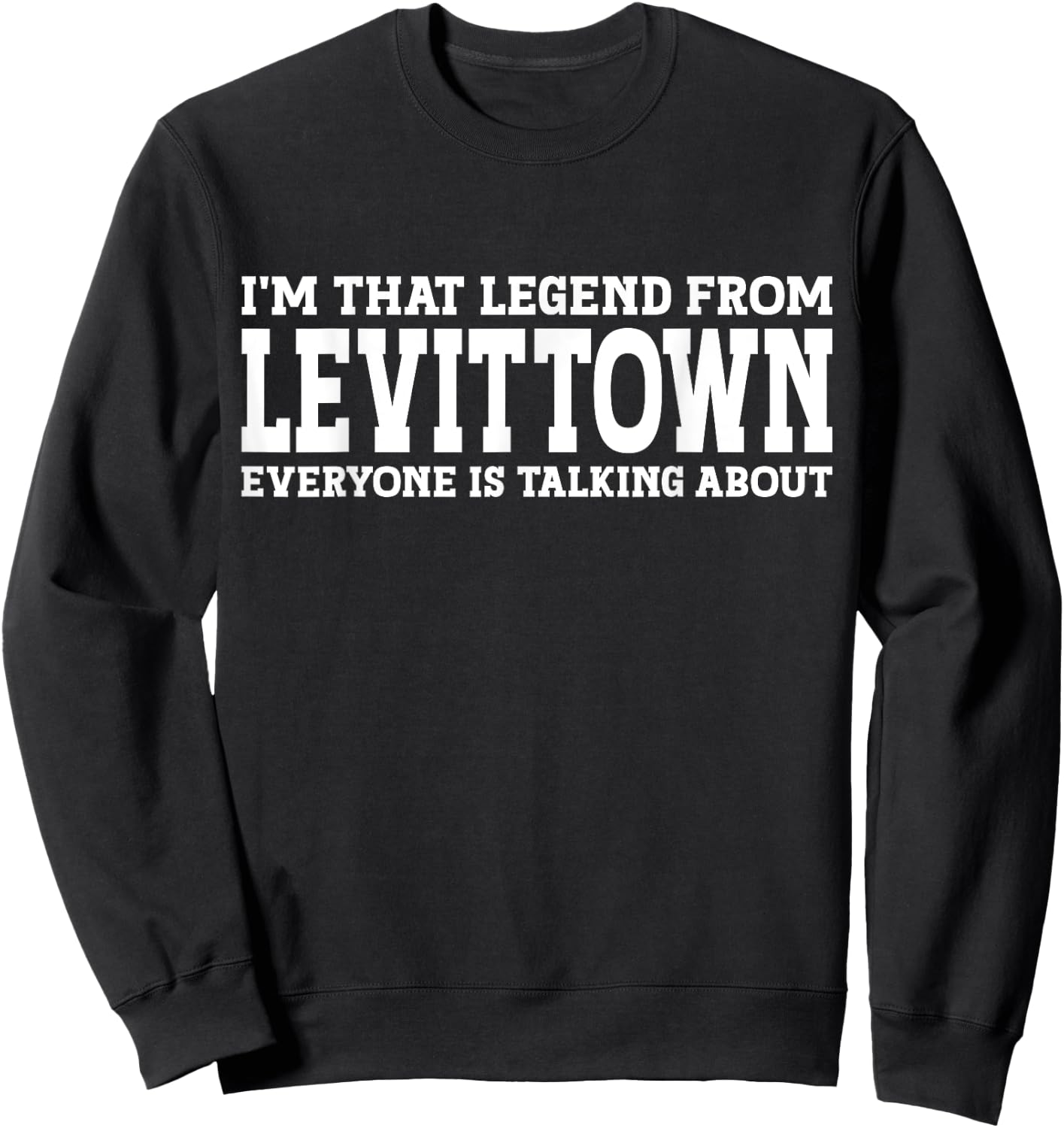 Levittown Hometown NY New York Home Roots City Levittown Sweatshirt - Sweatshirt | Black