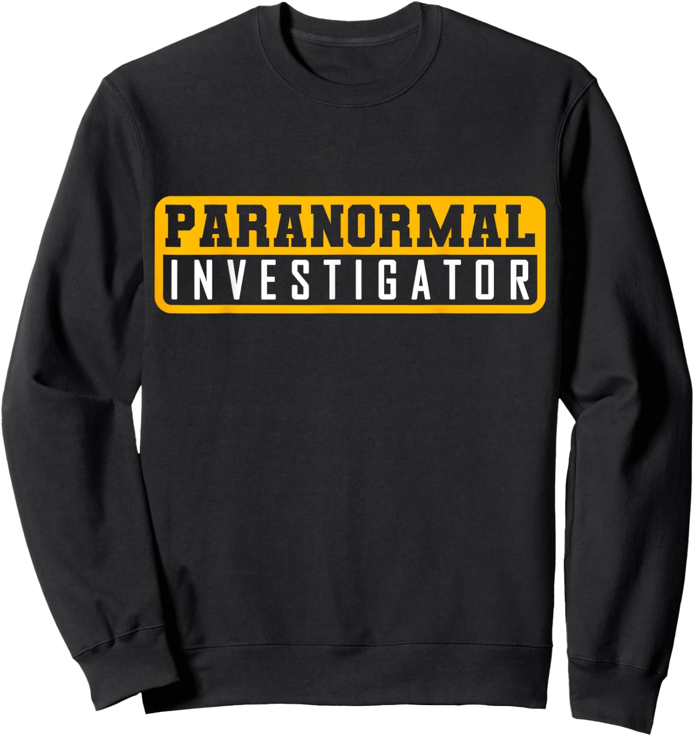Ghost Hunting Paranormal Investigator Sweatshirt - Sweatshirt | Black